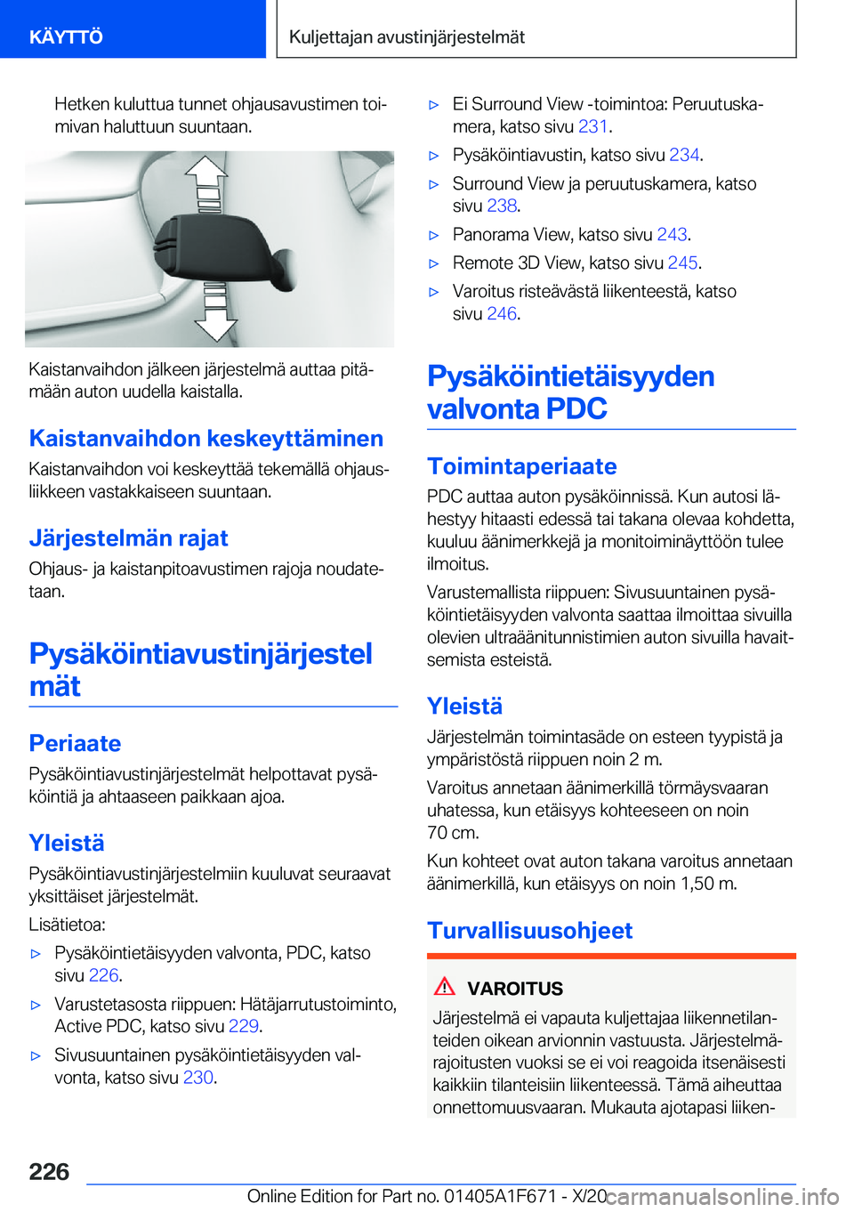BMW X4 2021  Omistajan Käsikirja (in Finnish) �H�e�t�k�e�n��k�u�l�u�t�t�u�a��t�u�n�n�e�t��o�h�j�a�u�s�a�v�u�s�t�i�m�e�n��t�o�ij�m�i�v�a�n��h�a�l�u�t�t�u�u�n��s�u�u�n�t�a�a�n�.
�K�a�i�s�t�a�n�v�a�i�h�d�o�n��j�