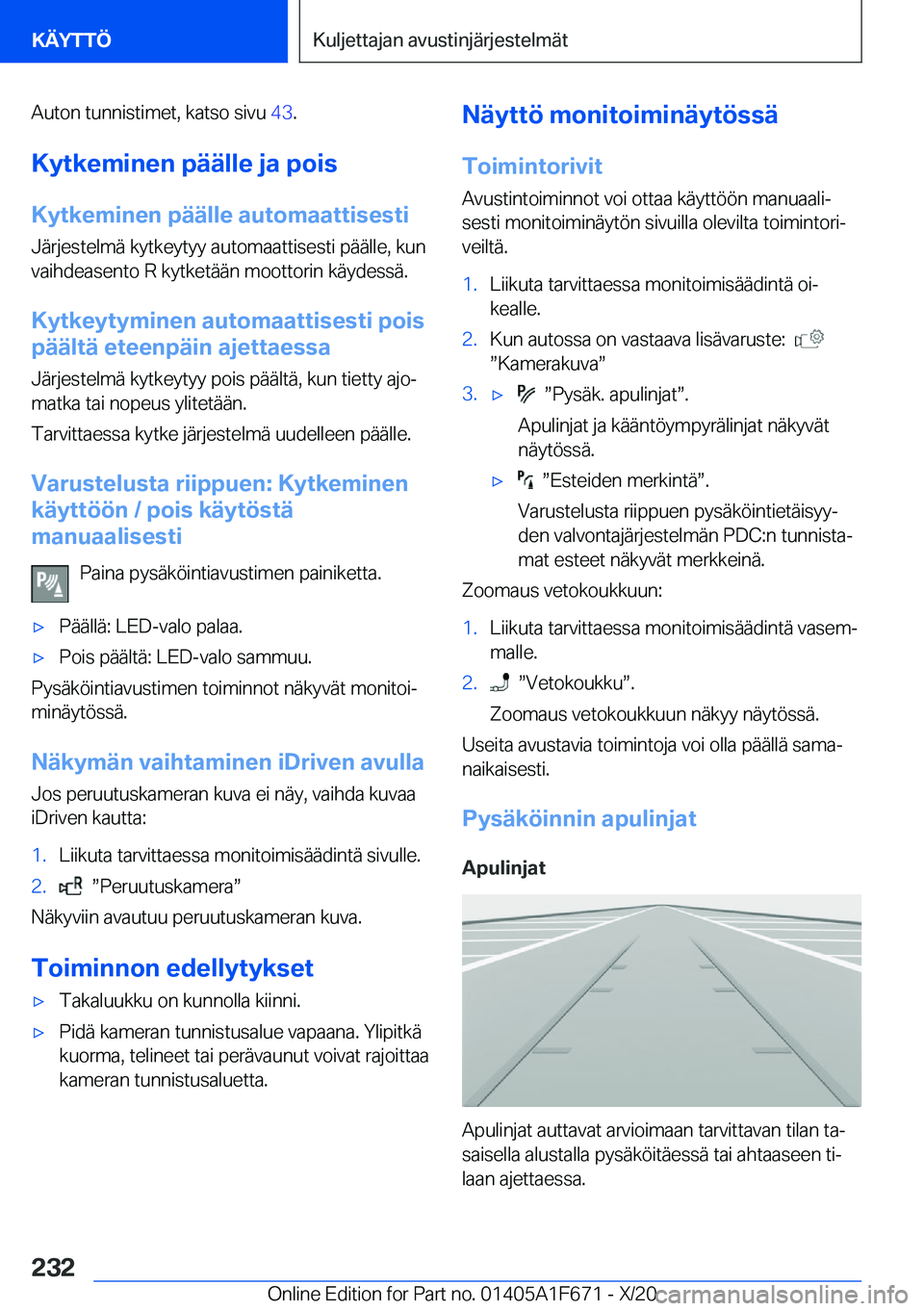 BMW X4 2021  Omistajan Käsikirja (in Finnish) �A�u�t�o�n��t�u�n�n�i�s�t�i�m�e�t�,��k�a�t�s�o��s�i�v�u��4�3�.
�K�y�t�k�e�m�i�n�e�n��p�