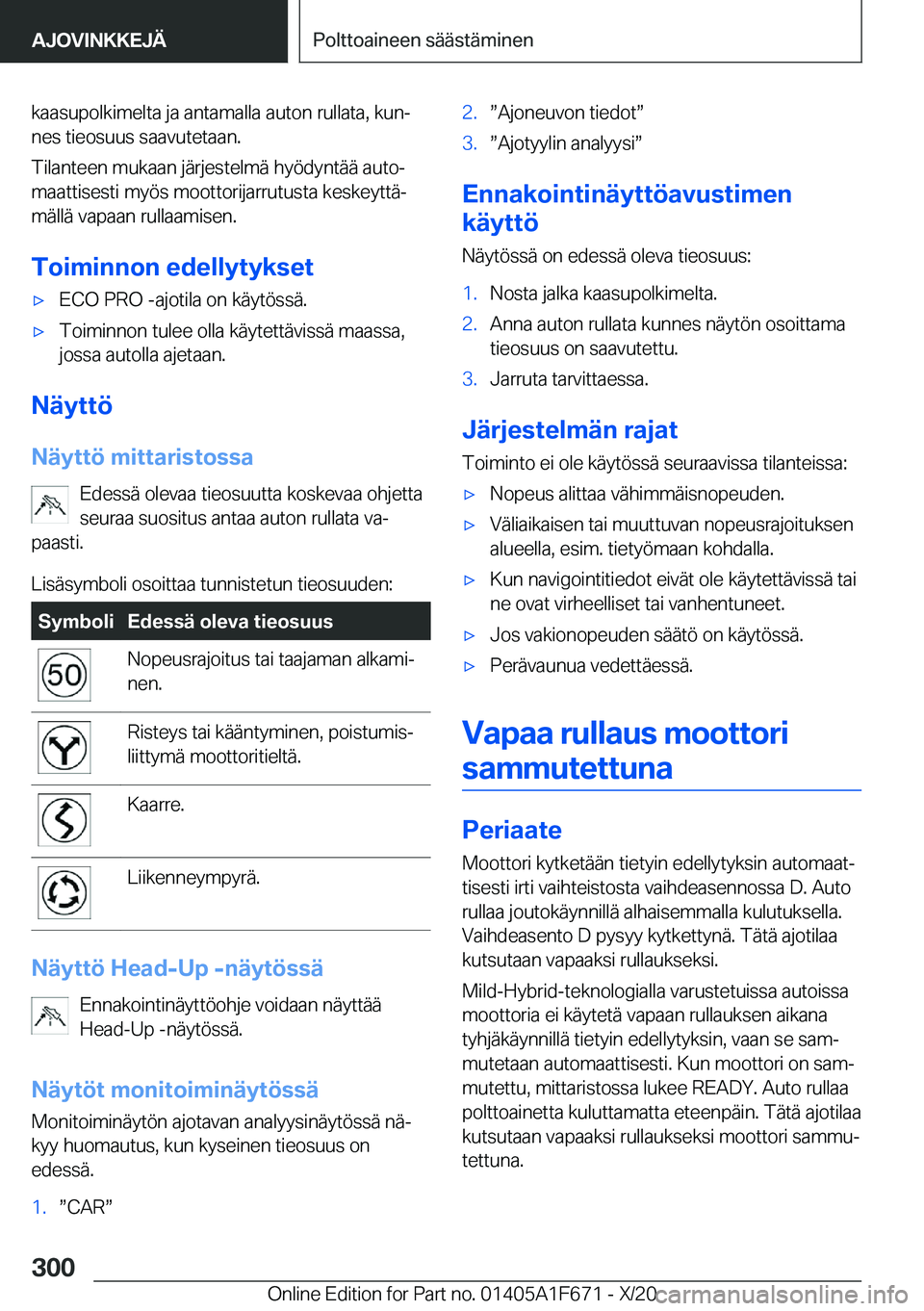 BMW X4 2021  Omistajan Käsikirja (in Finnish) �k�a�a�s�u�p�o�l�k�i�m�e�l�t�a��j�a��a�n�t�a�m�a�l�l�a��a�u�t�o�n��r�u�l�l�a�t�a�,��k�u�nj�n�e�s��t�i�e�o�s�u�u�s��s�a�a�v�u�t�e�t�a�a�n�.
�T�i�l�a�n�t�e�e�n��m�u�k�a�a�n��j�