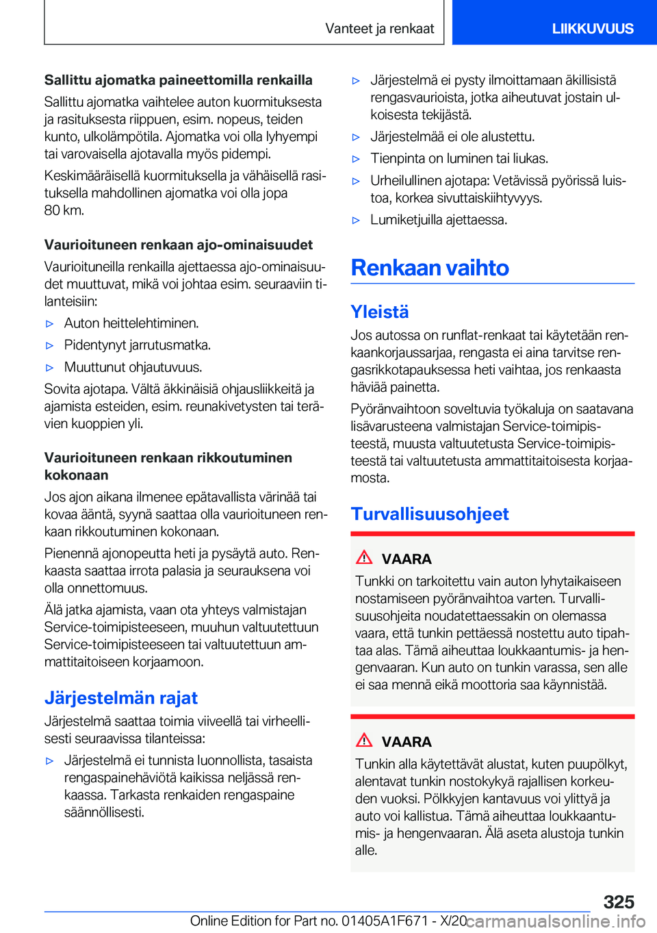 BMW X4 2021  Omistajan Käsikirja (in Finnish) �S�a�l�l�i�t�t�u��a�j�o�m�a�t�k�a��p�a�i�n�e�e�t�t�o�m�i�l�l�a��r�e�n�k�a�i�l�l�a
�S�a�l�l�i�t�t�u��a�j�o�m�a�t�k�a��v�a�i�h�t�e�l�e�e��a�u�t�o�n��k�u�o�r�m�i�t�u�k�s�e�s�t�a
�j�a��r�a�s�i�t�u