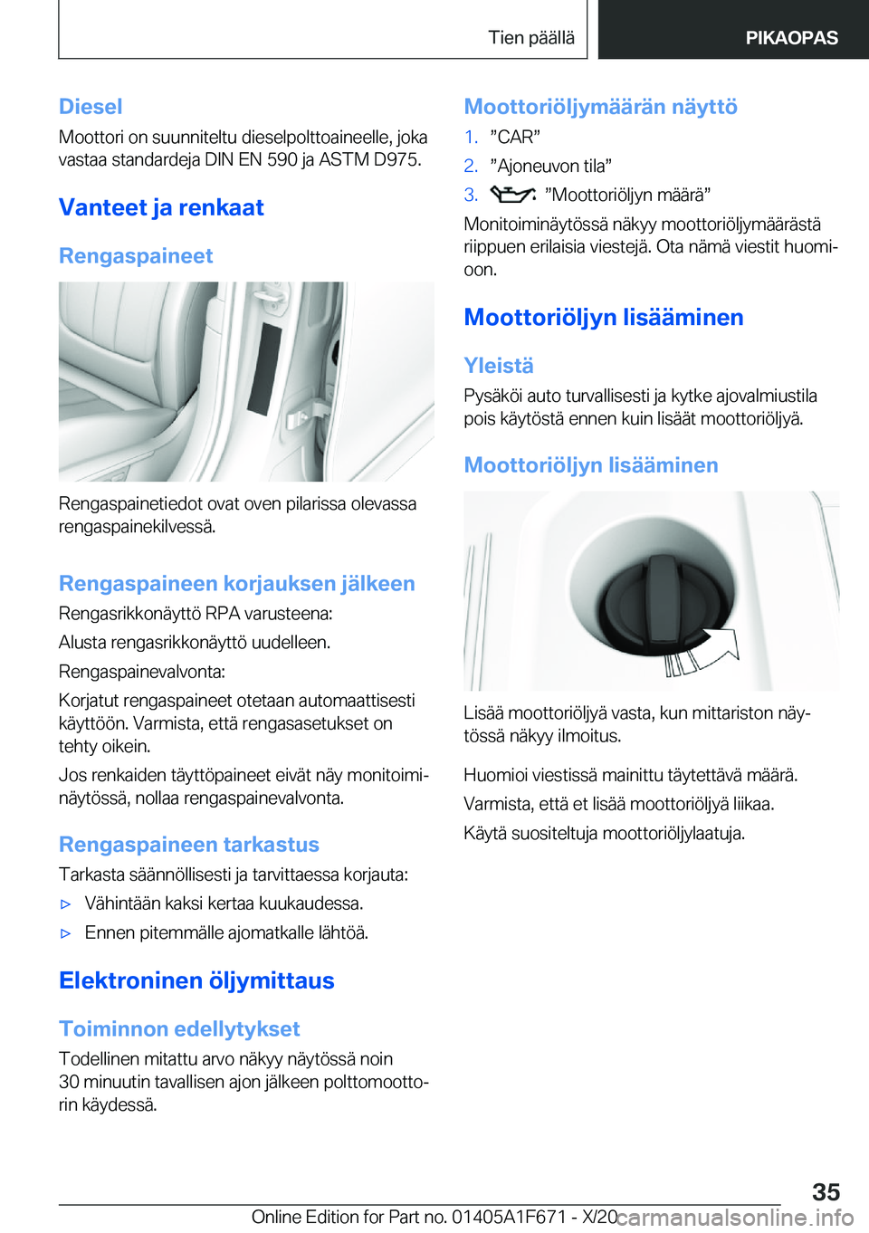 BMW X4 2021  Omistajan Käsikirja (in Finnish) �D�i�e�s�e�l
�M�o�o�t�t�o�r�i��o�n��s�u�u�n�n�i�t�e�l�t�u��d�i�e�s�e�l�p�o�l�t�t�o�a�i�n�e�e�l�l�e�,��j�o�k�a
�v�a�s�t�a�a��s�t�a�n�d�a�r�d�e�j�a��D�I�N��E�N��5�9�0��j�a��A�S�T�M��D�9�7�5�.