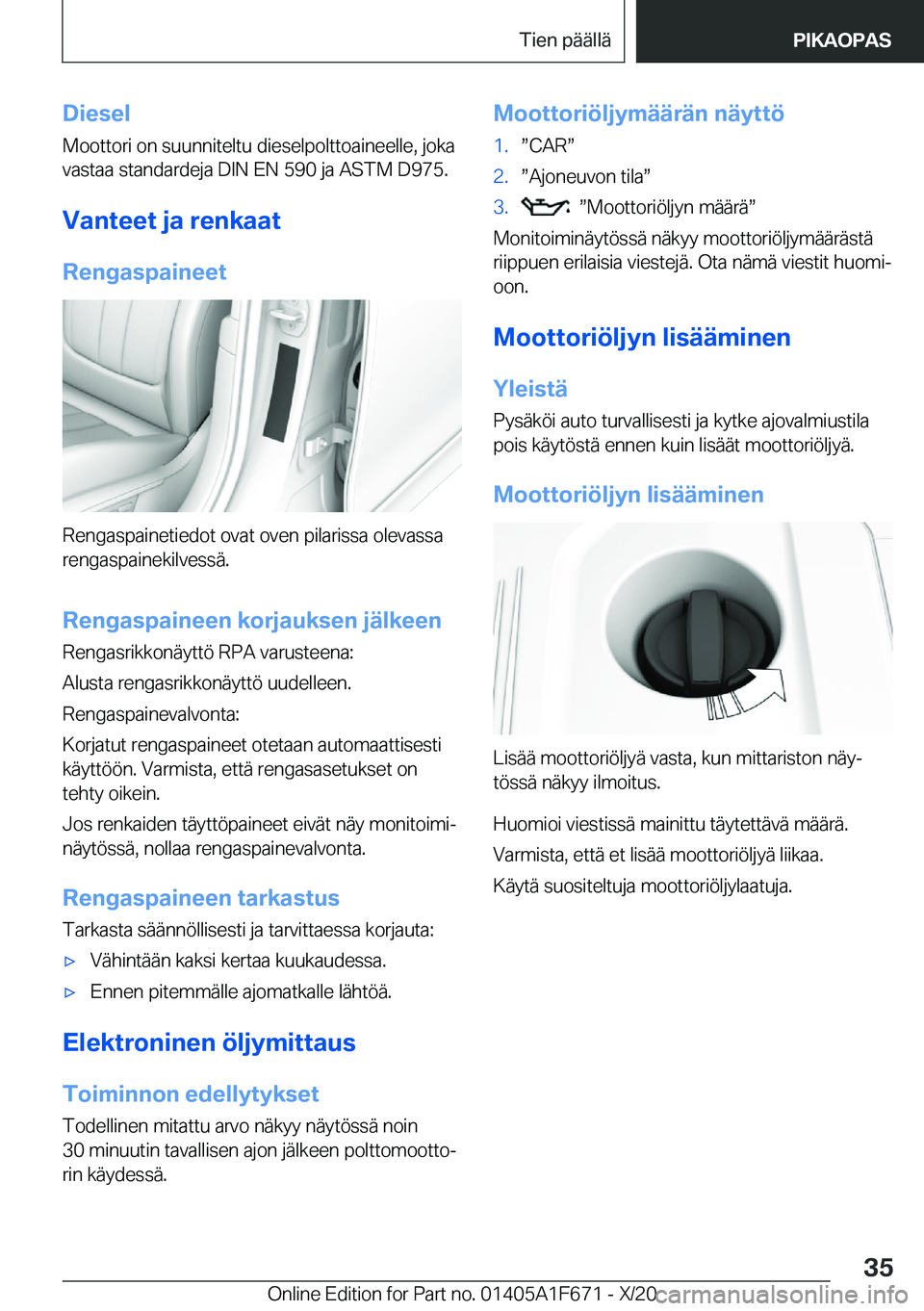 BMW X4 2021  Omistajan Käsikirja (in Finnish) �D�i�e�s�e�l
�M�o�o�t�t�o�r�i��o�n��s�u�u�n�n�i�t�e�l�t�u��d�i�e�s�e�l�p�o�l�t�t�o�a�i�n�e�e�l�l�e�,��j�o�k�a
�v�a�s�t�a�a��s�t�a�n�d�a�r�d�e�j�a��D�I�N��E�N��5�9�0��j�a��A�S�T�M��D�9�7�5�.