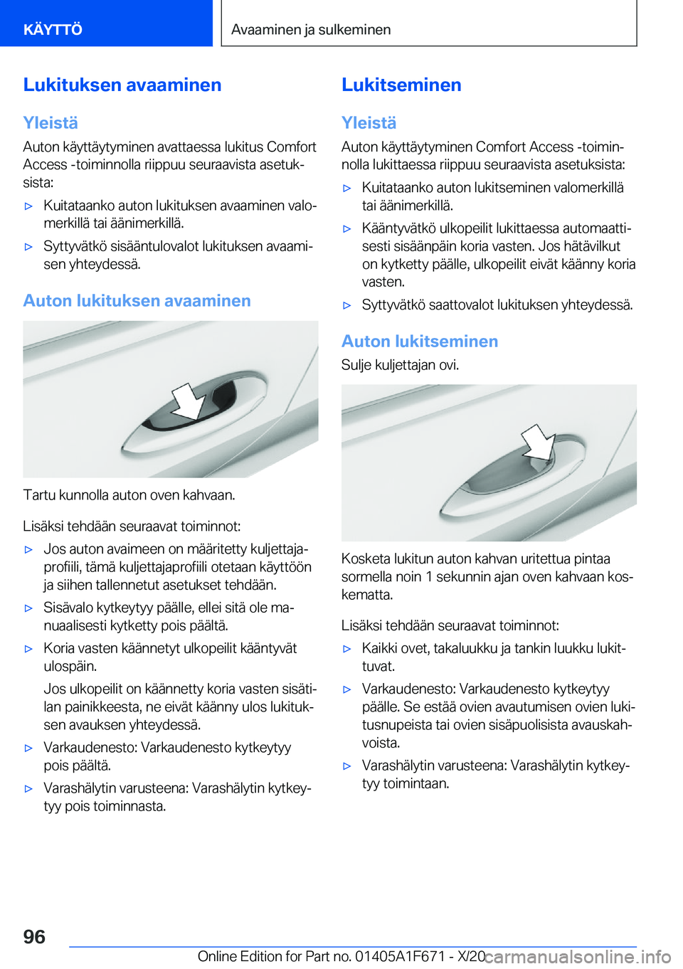 BMW X4 2021  Omistajan Käsikirja (in Finnish) �L�u�k�i�t�u�k�s�e�n��a�v�a�a�m�i�n�e�n
�Y�l�e�i�s�t�