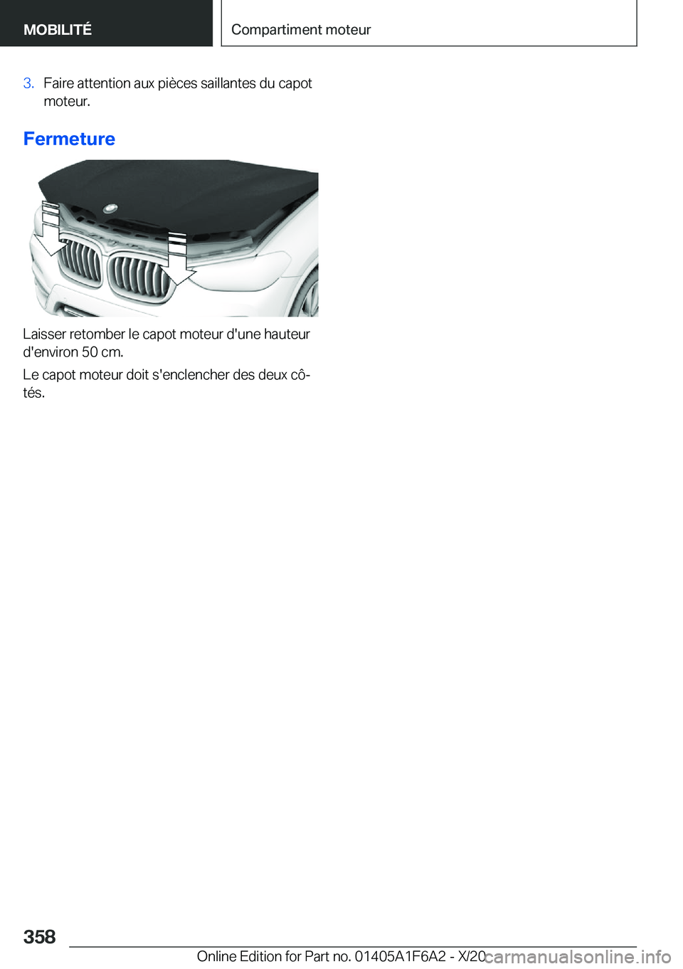 BMW X4 2021  Notices Demploi (in French) �3�.�F�a�i�r�e��a�t�t�e�n�t�i�o�n��a�u�x��p�i�è�c�e�s��s�a�i�l�l�a�n�t�e�s��d�u��c�a�p�o�t�m�o�t�e�u�r�.
�F�e�r�m�e�t�u�r�e
�L�a�i�s�s�e�r��r�e�t�o�m�b�e�r��l�e��c�a�p�o�t��m�o�t�e�u�r��d�