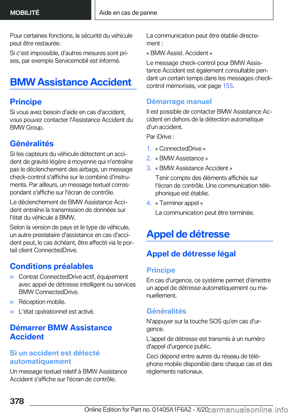 BMW X4 2021  Notices Demploi (in French) �P�o�u�r��c�e�r�t�a�i�n�e�s��f�o�n�c�t�i�o�n�s�,��l�a��s�é�c�u�r�i�t�é��d�u��v�é�h�i�c�u�l�e�p�e�u�t��ê�t�r�e��r�e�s�t�a�u�r�é�e�.
�S�i��c�'�e�s�t��i�m�p�o�s�s�i�b�l�e�,��d�'�a