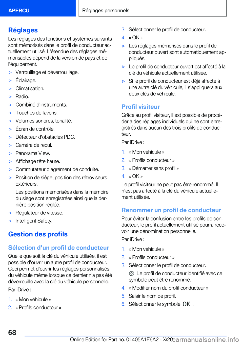 BMW X4 2021  Notices Demploi (in French) �R�é�g�l�a�g�e�s
�L�e�s��r�é�g�l�a�g�e�s��d�e�s��f�o�n�c�t�i�o�n�s��e�t��s�y�s�t�è�m�e�s��s�u�i�v�a�n�t�s �s�o�n�t��m�é�m�o�r�i�s�é�s��d�a�n�s��l�e��p�r�o�f�i�l��d�e��c�o�n�d�u�c�t�e�