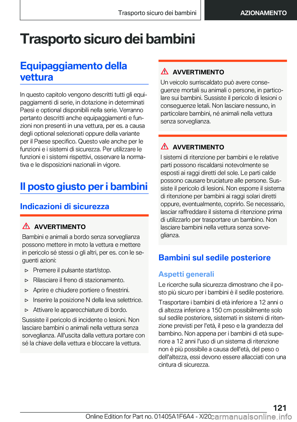 BMW X4 2021  Libretti Di Uso E manutenzione (in Italian) �T�r�a�s�p�o�r�t�o��s�i�c�u�r�o��d�e�i��b�a�m�b�i�n�i�E�q�u�i�p�a�g�g�i�a�m�e�n�t�o��d�e�l�l�a�v�e�t�t�u�r�a
�I�n��q�u�e�s�t�o��c�a�p�i�t�o�l�o��v�e�n�g�o�n�o��d�e�s�c�r�i�t�t�i��t�u�t�t�i��