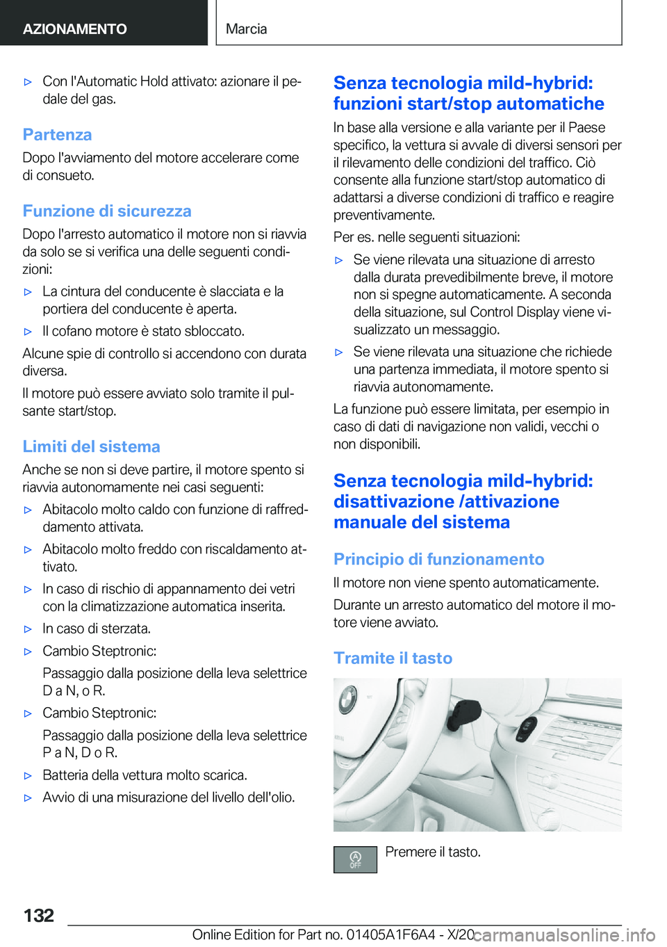 BMW X4 2021  Libretti Di Uso E manutenzione (in Italian) 'x�C�o�n��l�'�A�u�t�o�m�a�t�i�c��H�o�l�d��a�t�t�i�v�a�t�o�:��a�z�i�o�n�a�r�e��i�l��p�eª�d�a�l�e��d�e�l��g�a�s�.
�P�a�r�t�e�n�z�a
�D�o�p�o��l�'�a�v�v�i�a�m�e�n�t�o��d�e�l��m�o�