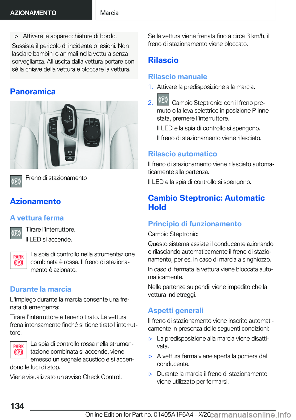 BMW X4 2021  Libretti Di Uso E manutenzione (in Italian) 'x�A�t�t�i�v�a�r�e��l�e��a�p�p�a�r�e�c�c�h�i�a�t�u�r�e��d�i��b�o�r�d�o�.
�S�u�s�s�i�s�t�e��i�l��p�e�r�i�c�o�l�o��d�i��i�n�c�i�d�e�n�t�e��o��l�e�s�i�o�n�i�.��N�o�n�l�a�s�c�i�a�r�e��b�a�