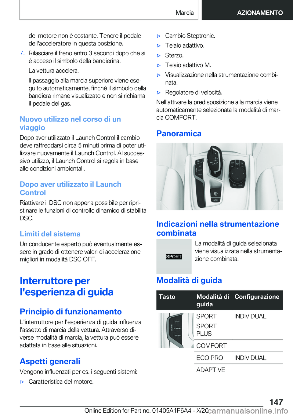BMW X4 2021  Libretti Di Uso E manutenzione (in Italian) �d�e�l��m�o�t�o�r�e��n�o�n��è��c�o�s�t�a�n�t�e�.��T�e�n�e�r�e��i�l��p�e�d�a�l�e
�d�e�l�l�'�a�c�c�e�l�e�r�a�t�o�r�e��i�n��q�u�e�s�t�a��p�o�s�i�z�i�o�n�e�.�7�.�R�i�l�a�s�c�i�a�r�e��i�l�