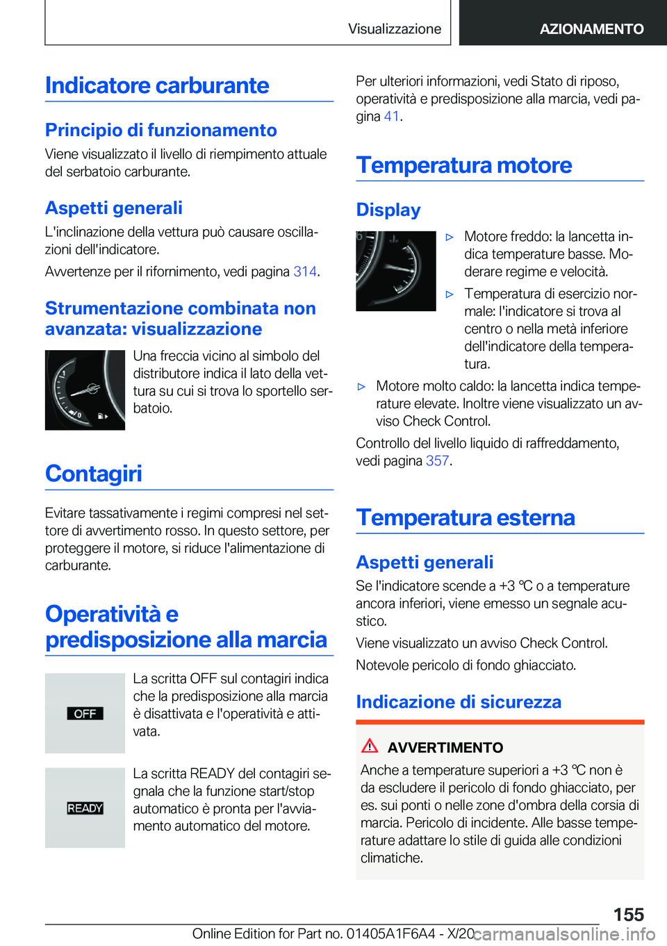 BMW X4 2021  Libretti Di Uso E manutenzione (in Italian) �I�n�d�i�c�a�t�o�r�e��c�a�r�b�u�r�a�n�t�e
�P�r�i�n�c�i�p�i�o��d�i��f�u�n�z�i�o�n�a�m�e�n�t�o�V�i�e�n�e��v�i�s�u�a�l�i�z�z�a�t�o��i�l��l�i�v�e�l�l�o��d�i��r�i�e�m�p�i�m�e�n�t�o��a�t�t�u�a�l�e�