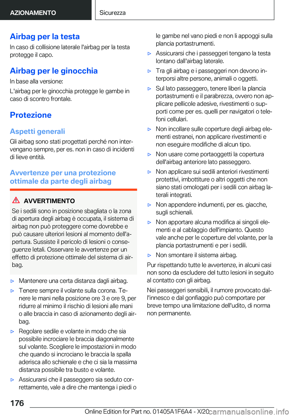 BMW X4 2021  Libretti Di Uso E manutenzione (in Italian) �A�i�r�b�a�g��p�e�r��l�a��t�e�s�t�a
�I�n��c�a�s�o��d�i��c�o�l�l�i�s�i�o�n�e��l�a�t�e�r�a�l�e��l�'�a�i�r�b�a�g��p�e�r��l�a��t�e�s�t�a
�p�r�o�t�e�g�g�e��i�l��c�a�p�o�.
�A�i�r�b�a�g��p�