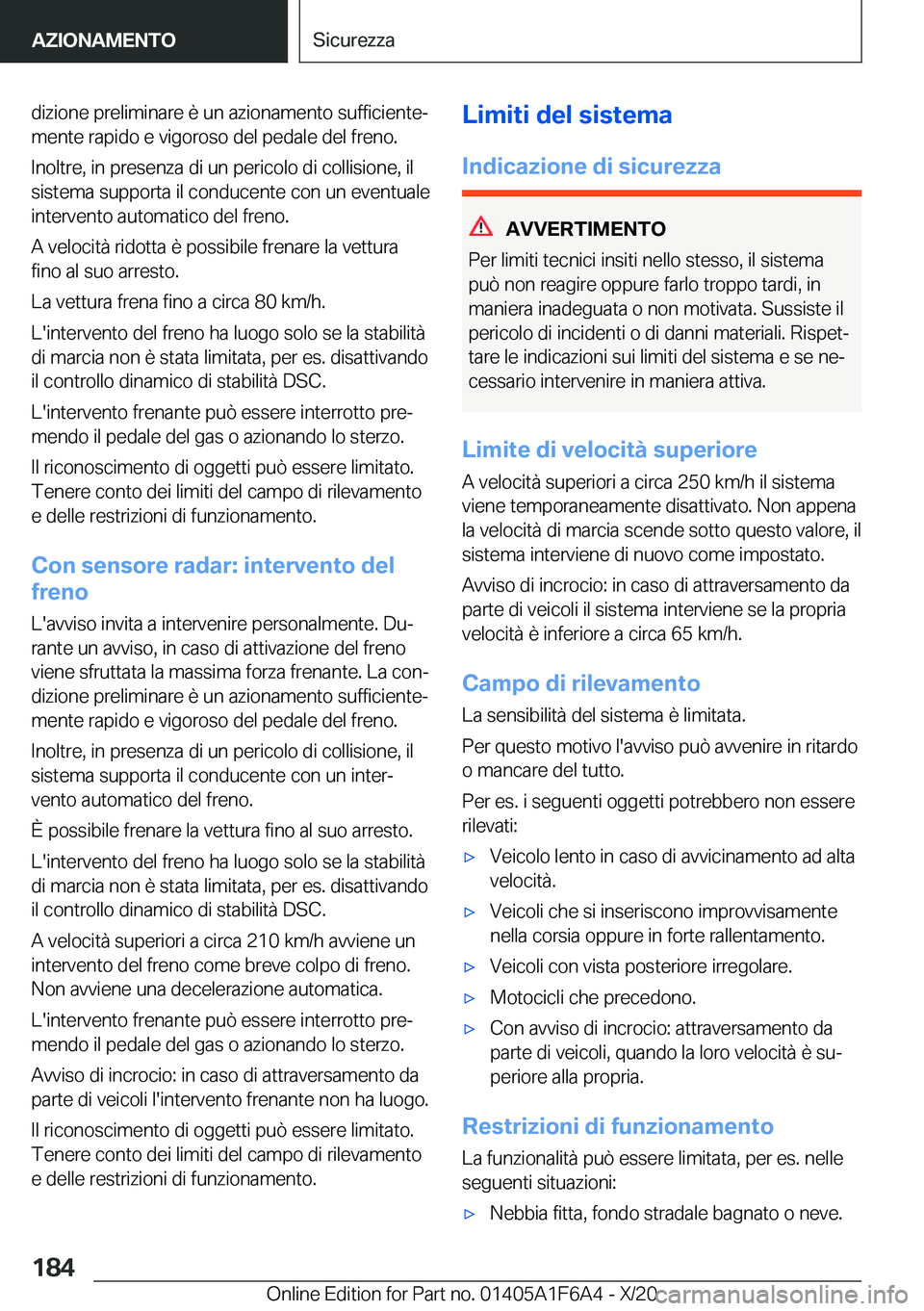 BMW X4 2021  Libretti Di Uso E manutenzione (in Italian) �d�i�z�i�o�n�e��p�r�e�l�i�m�i�n�a�r�e��è��u�n��a�z�i�o�n�a�m�e�n�t�o��s�u�f�f�i�c�i�e�n�t�eª�m�e�n�t�e��r�a�p�i�d�o��e��v�i�g�o�r�o�s�o��d�e�l��p�e�d�a�l�e��d�e�l��f�r�e�n�o�.
�I�n�o�l�