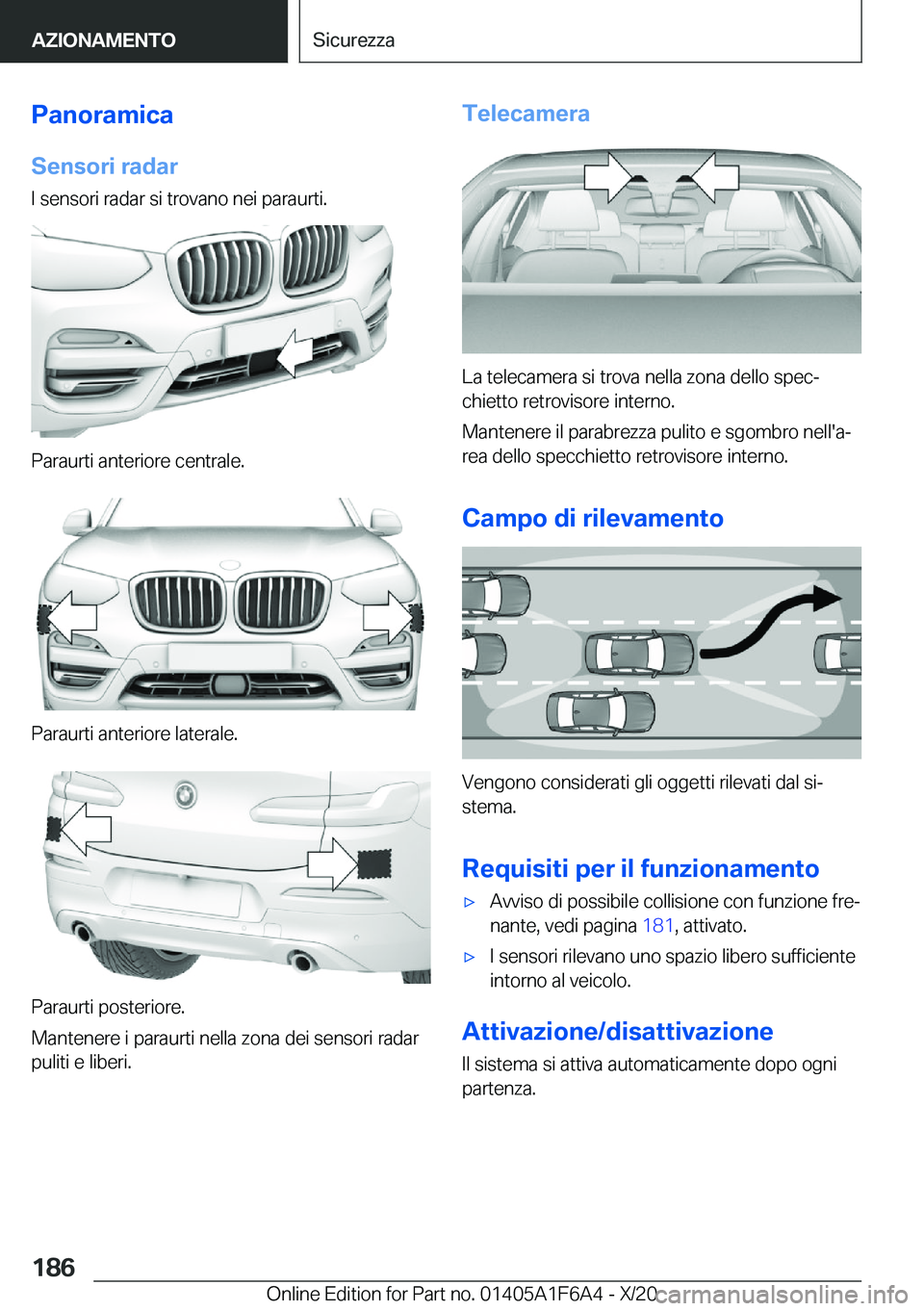 BMW X4 2021  Libretti Di Uso E manutenzione (in Italian) �P�a�n�o�r�a�m�i�c�a�S�e�n�s�o�r�i��r�a�d�a�r
�I��s�e�n�s�o�r�i��r�a�d�a�r��s�i��t�r�o�v�a�n�o��n�e�i��p�a�r�a�u�r�t�i�.
�P�a�r�a�u�r�t�i��a�n�t�e�r�i�o�r�e��c�e�n�t�r�a�l�e�.
�P�a�r�a�u�r�t�