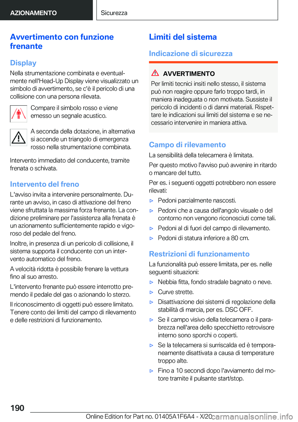 BMW X4 2021  Libretti Di Uso E manutenzione (in Italian) �A�v�v�e�r�t�i�m�e�n�t�o��c�o�n��f�u�n�z�i�o�n�e
�f�r�e�n�a�n�t�e
�D�i�s�p�l�a�y
�N�e�l�l�a��s�t�r�u�m�e�n�t�a�z�i�o�n�e��c�o�m�b�i�n�a�t�a��e��e�v�e�n�t�u�a�lª �m�e�n�t�e��n�e�l�l�'�H�e�