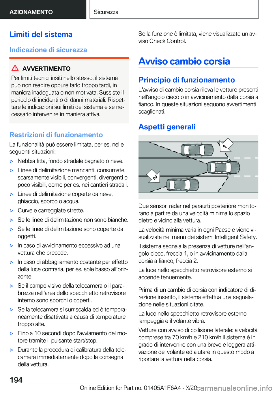 BMW X4 2021  Libretti Di Uso E manutenzione (in Italian) �L�i�m�i�t�i��d�e�l��s�i�s�t�e�m�a�I�n�d�i�c�a�z�i�o�n�e��d�i��s�i�c�u�r�e�z�z�a
�A�V�V�E�R�T�I�M�E�N�T�O
�P�e�r��l�i�m�i�t�i��t�e�c�n�i�c�i��i�n�s�i�t�i��n�e�l�l�o��s�t�e�s�s�o�,��i�l��s�i