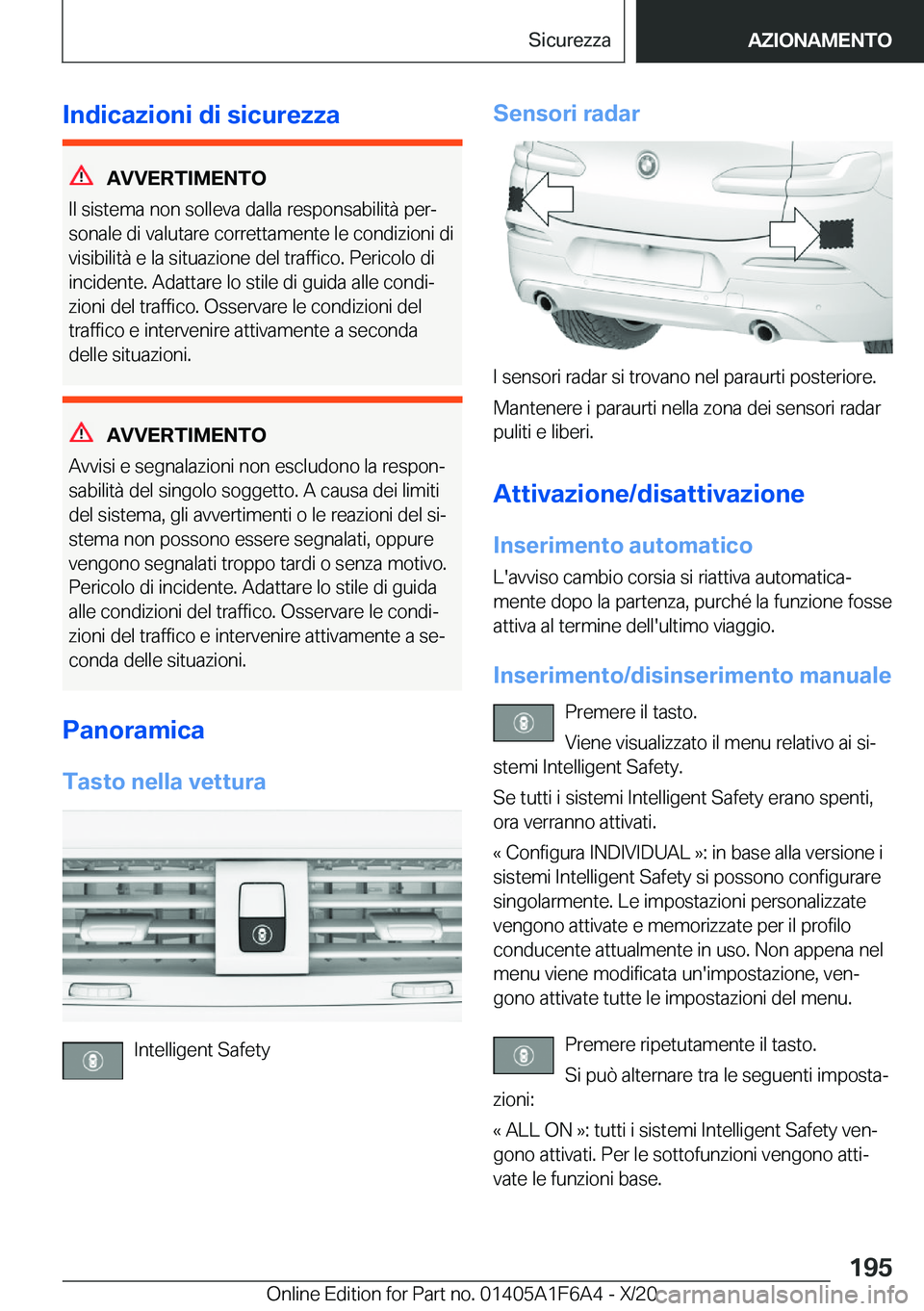 BMW X4 2021  Libretti Di Uso E manutenzione (in Italian) �I�n�d�i�c�a�z�i�o�n�i��d�i��s�i�c�u�r�e�z�z�a
�A�V�V�E�R�T�I�M�E�N�T�O
�I�l��s�i�s�t�e�m�a��n�o�n��s�o�l�l�e�v�a��d�a�l�l�a��r�e�s�p�o�n�s�a�b�i�l�i�t�