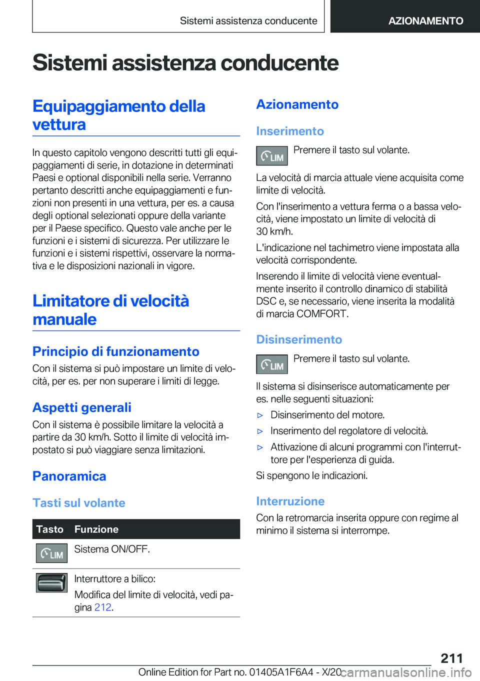 BMW X4 2021  Libretti Di Uso E manutenzione (in Italian) �S�i�s�t�e�m�i��a�s�s�i�s�t�e�n�z�a��c�o�n�d�u�c�e�n�t�e�E�q�u�i�p�a�g�g�i�a�m�e�n�t�o��d�e�l�l�a�v�e�t�t�u�r�a
�I�n��q�u�e�s�t�o��c�a�p�i�t�o�l�o��v�e�n�g�o�n�o��d�e�s�c�r�i�t�t�i��t�u�t�t�i�
