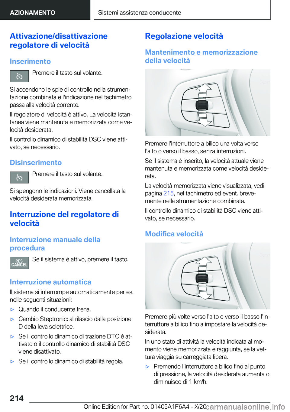 BMW X4 2021  Libretti Di Uso E manutenzione (in Italian) �A�t�t�i�v�a�z�i�o�n�e�/�d�i�s�a�t�t�i�v�a�z�i�o�n�e
�r�e�g�o�l�a�t�o�r�e��d�i��v�e�l�o�c�i�t�