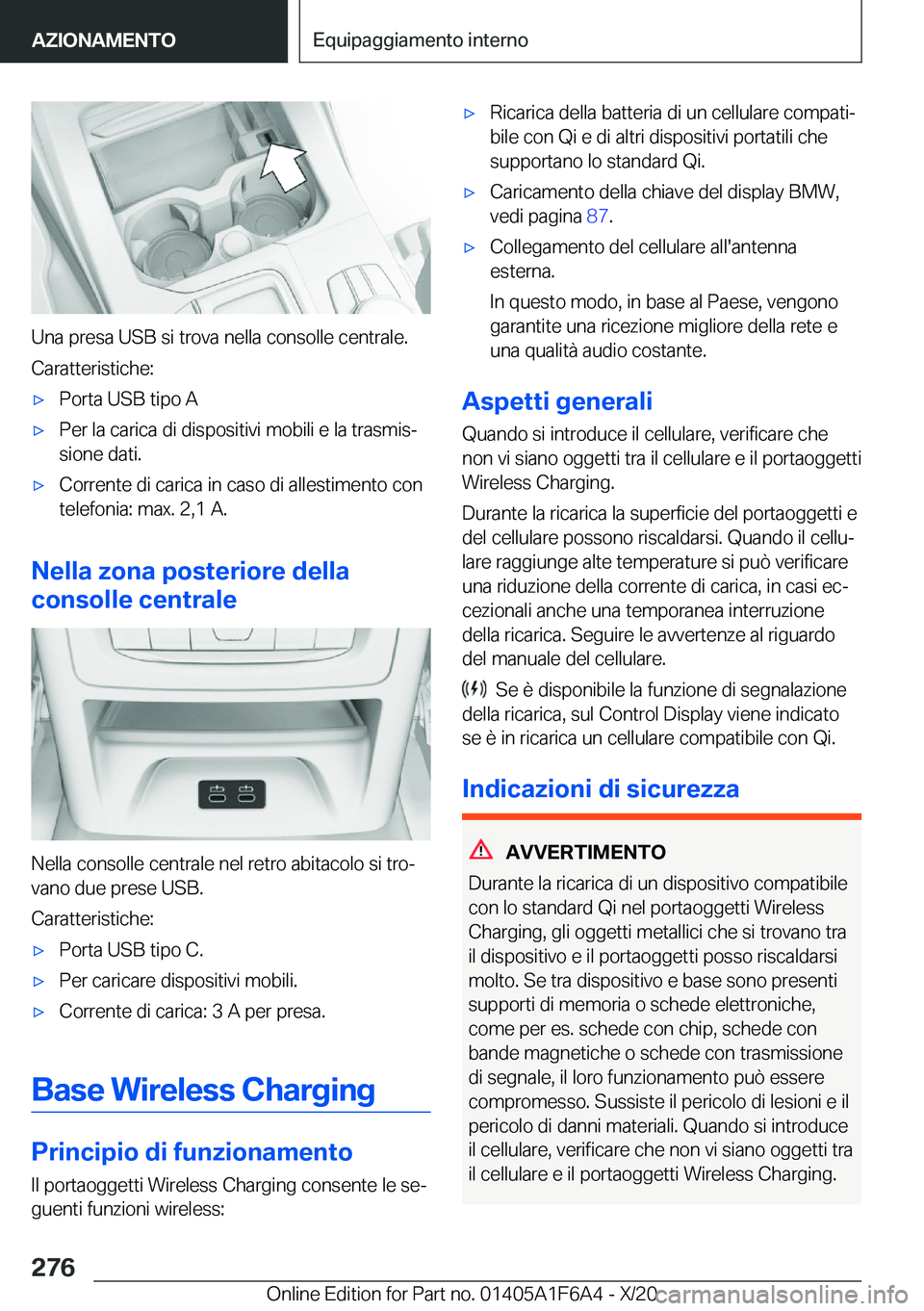 BMW X4 2021  Libretti Di Uso E manutenzione (in Italian) �U�n�a��p�r�e�s�a��U�S�B��s�i��t�r�o�v�a��n�e�l�l�a��c�o�n�s�o�l�l�e��c�e�n�t�r�a�l�e�.
�C�a�r�a�t�t�e�r�i�s�t�i�c�h�e�:
'x�P�o�r�t�a��U�S�B��t�i�p�o��A'x�P�e�r��l�a��c�a�r�i�c�a�