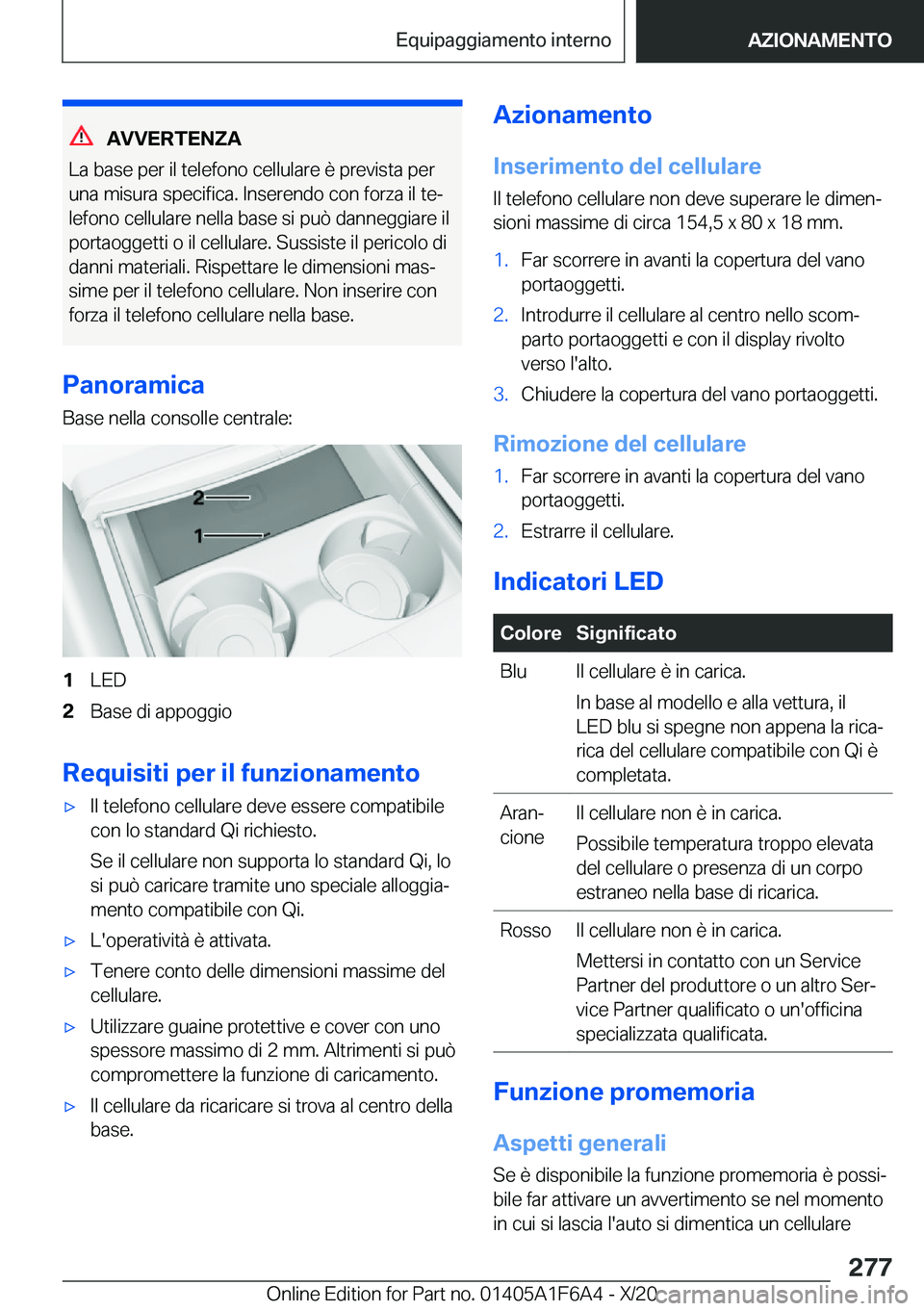 BMW X4 2021  Libretti Di Uso E manutenzione (in Italian) �A�V�V�E�R�T�E�N�Z�A
�L�a��b�a�s�e��p�e�r��i�l��t�e�l�e�f�o�n�o��c�e�l�l�u�l�a�r�e��è��p�r�e�v�i�s�t�a��p�e�r
�u�n�a��m�i�s�u�r�a��s�p�e�c�i�f�i�c�a�.��I�n�s�e�r�e�n�d�o��c�o�n��f�o�r�z�