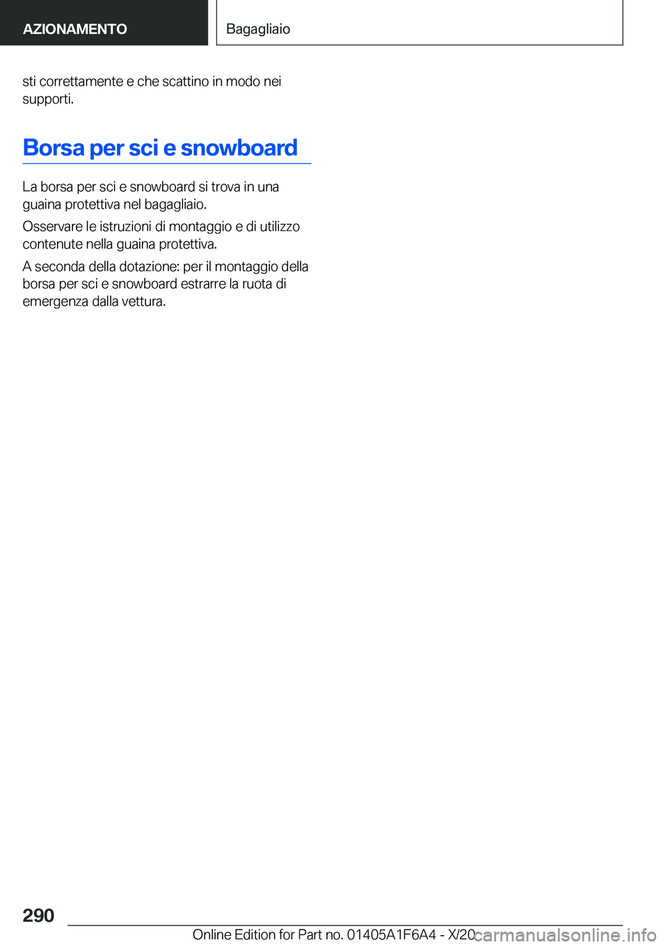 BMW X4 2021  Libretti Di Uso E manutenzione (in Italian) �s�t�i��c�o�r�r�e�t�t�a�m�e�n�t�e��e��c�h�e��s�c�a�t�t�i�n�o��i�n��m�o�d�o��n�e�i�s�u�p�p�o�r�t�i�.
�B�o�r�s�a��p�e�r��s�c�i��e��s�n�o�w�b�o�a�r�d
�L�a��b�o�r�s�a��p�e�r��s�c�i��e��s�n