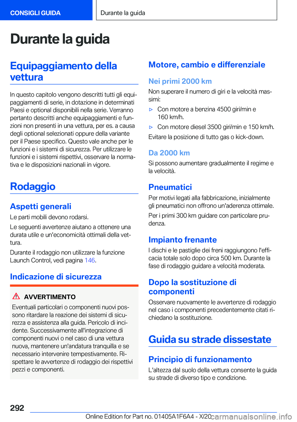 BMW X4 2021  Libretti Di Uso E manutenzione (in Italian) �D�u�r�a�n�t�e��l�a��g�u�i�d�a�E�q�u�i�p�a�g�g�i�a�m�e�n�t�o��d�e�l�l�a�v�e�t�t�u�r�a
�I�n��q�u�e�s�t�o��c�a�p�i�t�o�l�o��v�e�n�g�o�n�o��d�e�s�c�r�i�t�t�i��t�u�t�t�i��g�l�i��e�q�u�iª
�p�a�