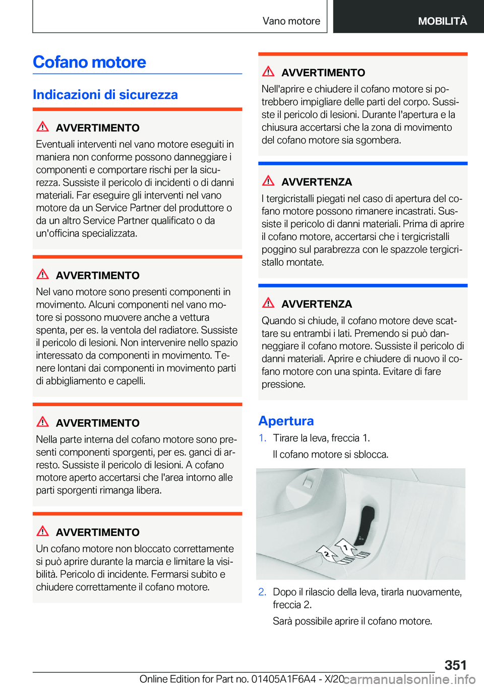 BMW X4 2021  Libretti Di Uso E manutenzione (in Italian) �C�o�f�a�n�o��m�o�t�o�r�e
�I�n�d�i�c�a�z�i�o�n�i��d�i��s�i�c�u�r�e�z�z�a
�A�V�V�E�R�T�I�M�E�N�T�O
�E�v�e�n�t�u�a�l�i��i�n�t�e�r�v�e�n�t�i��n�e�l��v�a�n�o��m�o�t�o�r�e��e�s�e�g�u�i�t�i��i�n
�m