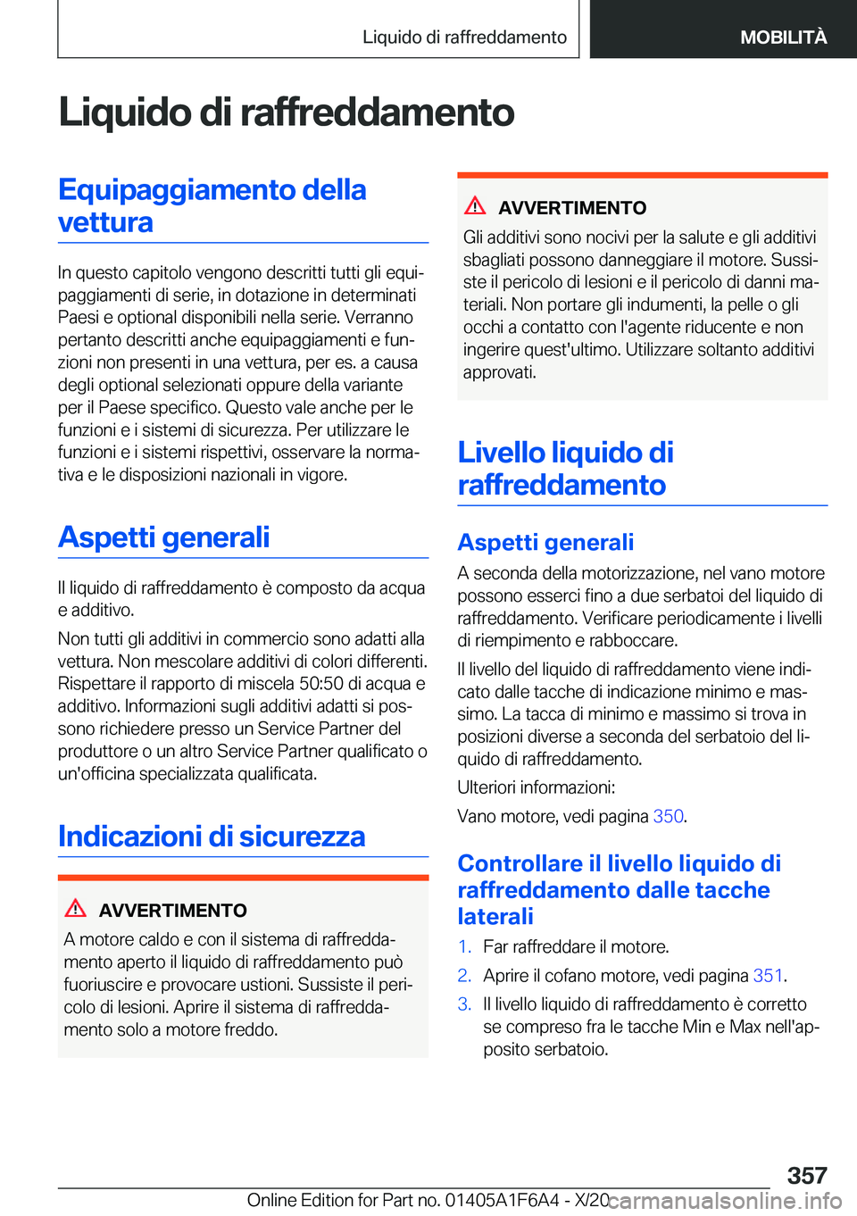 BMW X4 2021  Libretti Di Uso E manutenzione (in Italian) �L�i�q�u�i�d�o��d�i��r�a�f�f�r�e�d�d�a�m�e�n�t�o�E�q�u�i�p�a�g�g�i�a�m�e�n�t�o��d�e�l�l�a�v�e�t�t�u�r�a
�I�n��q�u�e�s�t�o��c�a�p�i�t�o�l�o��v�e�n�g�o�n�o��d�e�s�c�r�i�t�t�i��t�u�t�t�i��g�l�i�