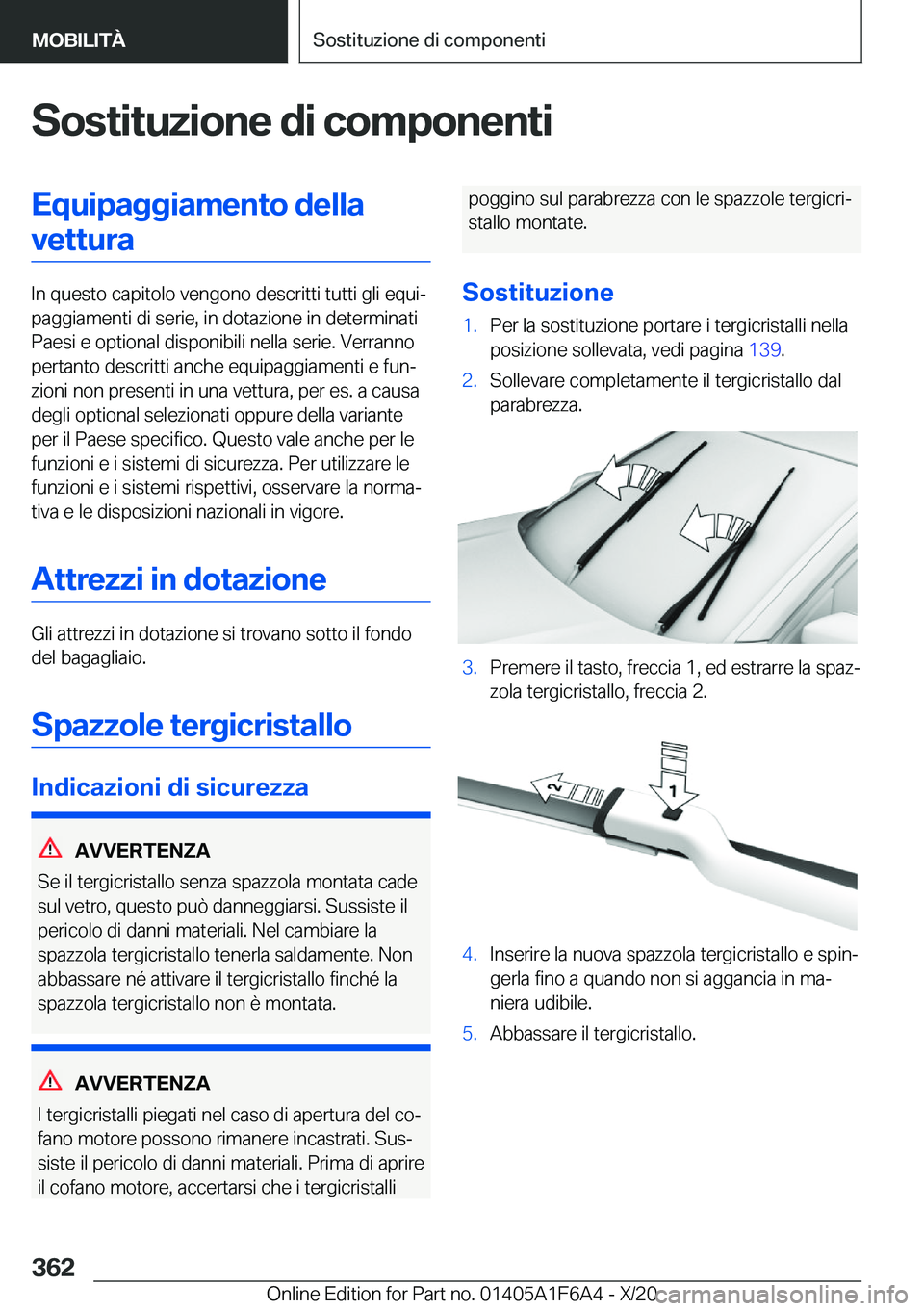 BMW X4 2021  Libretti Di Uso E manutenzione (in Italian) �S�o�s�t�i�t�u�z�i�o�n�e��d�i��c�o�m�p�o�n�e�n�t�i�E�q�u�i�p�a�g�g�i�a�m�e�n�t�o��d�e�l�l�a�v�e�t�t�u�r�a
�I�n��q�u�e�s�t�o��c�a�p�i�t�o�l�o��v�e�n�g�o�n�o��d�e�s�c�r�i�t�t�i��t�u�t�t�i��g�l�