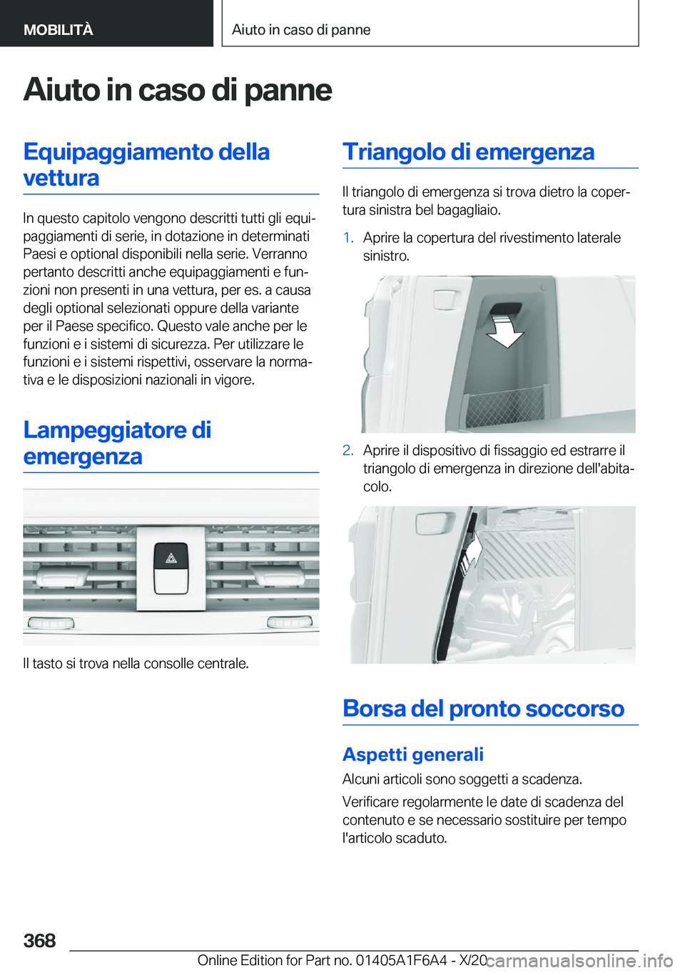 BMW X4 2021  Libretti Di Uso E manutenzione (in Italian) �A�i�u�t�o��i�n��c�a�s�o��d�i��p�a�n�n�e�E�q�u�i�p�a�g�g�i�a�m�e�n�t�o��d�e�l�l�a�v�e�t�t�u�r�a
�I�n��q�u�e�s�t�o��c�a�p�i�t�o�l�o��v�e�n�g�o�n�o��d�e�s�c�r�i�t�t�i��t�u�t�t�i��g�l�i��e�q�