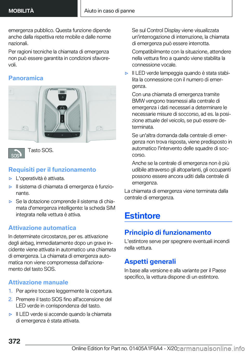 BMW X4 2021  Libretti Di Uso E manutenzione (in Italian) �e�m�e�r�g�e�n�z�a��p�u�b�b�l�i�c�o�.��Q�u�e�s�t�a��f�u�n�z�i�o�n�e��d�i�p�e�n�d�e
�a�n�c�h�e��d�a�l�l�a��r�i�s�p�e�t�t�i�v�a��r�e�t�e��m�o�b�i�l�e��e��d�a�l�l�e��n�o�r�m�e
�n�a�z�i�o�n�a�l