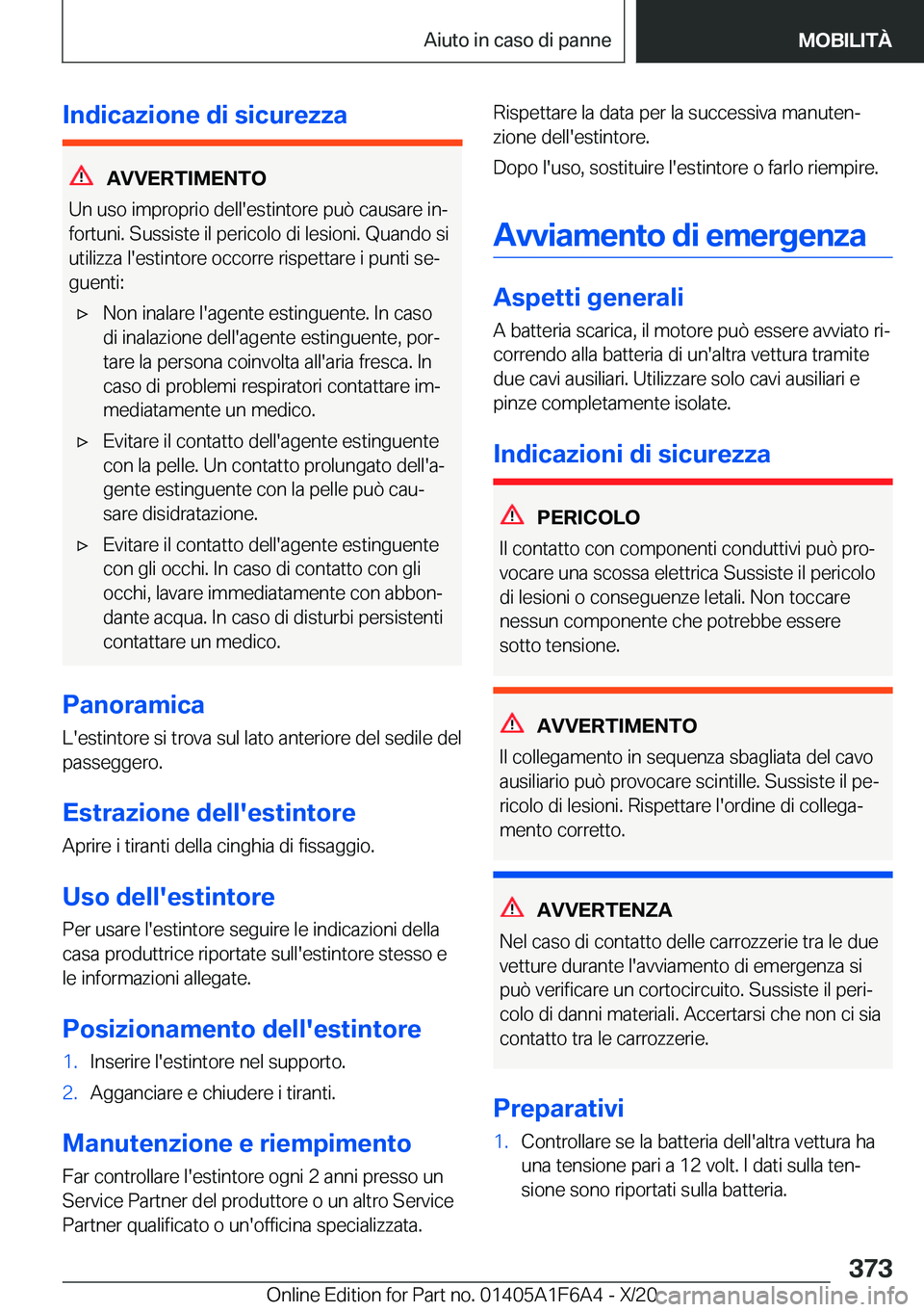 BMW X4 2021  Libretti Di Uso E manutenzione (in Italian) �I�n�d�i�c�a�z�i�o�n�e��d�i��s�i�c�u�r�e�z�z�a
�A�V�V�E�R�T�I�M�E�N�T�O
�U�n��u�s�o��i�m�p�r�o�p�r�i�o��d�e�l�l�'�e�s�t�i�n�t�o�r�e��p�u�