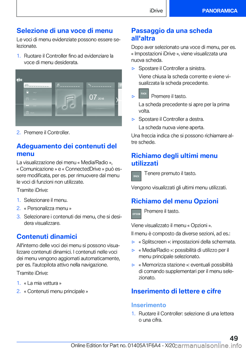 BMW X4 2021  Libretti Di Uso E manutenzione (in Italian) �S�e�l�e�z�i�o�n�e��d�i��u�n�a��v�o�c�e��d�i��m�e�n�u
�L�e��v�o�c�i��d�i��m�e�n�u��e�v�i�d�e�n�z�i�a�t�e��p�o�s�s�o�n�o��e�s�s�e�r�e��s�eª
�l�e�z�i�o�n�a�t�e�.�1�.�R�u�o�t�a�r�e��i�l��