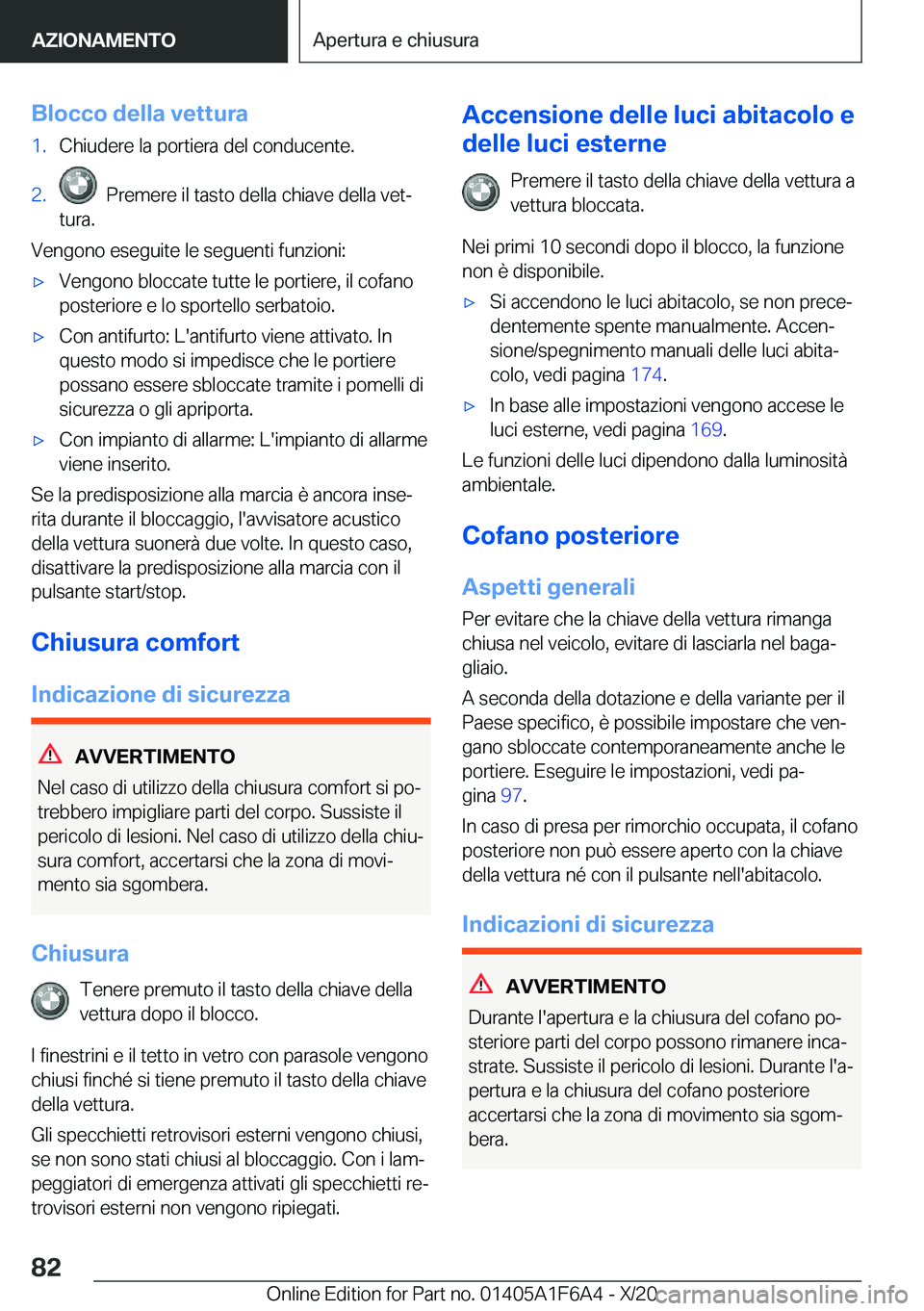 BMW X4 2021  Libretti Di Uso E manutenzione (in Italian) �B�l�o�c�c�o��d�e�l�l�a��v�e�t�t�u�r�a�1�.�C�h�i�u�d�e�r�e��l�a��p�o�r�t�i�e�r�a��d�e�l��c�o�n�d�u�c�e�n�t�e�.�2�.���P�r�e�m�e�r�e��i�l��t�a�s�t�o��d�e�l�l�a��c�h�i�a�v�e��d�e�l�l�a��v�e