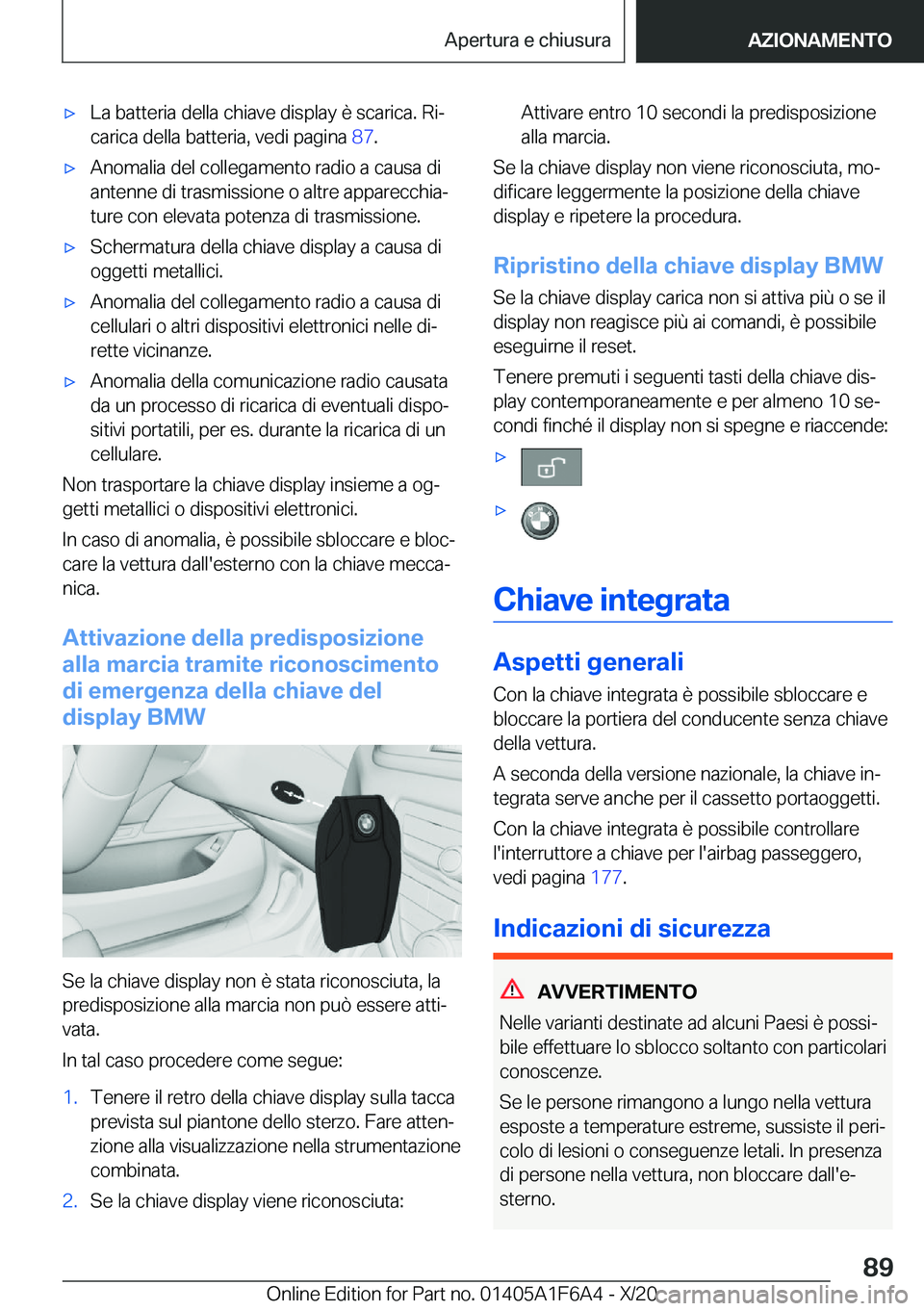 BMW X4 2021  Libretti Di Uso E manutenzione (in Italian) 'x�L�a��b�a�t�t�e�r�i�a��d�e�l�l�a��c�h�i�a�v�e��d�i�s�p�l�a�y��è��s�c�a�r�i�c�a�.��R�iª�c�a�r�i�c�a��d�e�l�l�a��b�a�t�t�e�r�i�a�,��v�e�d�i��p�a�g�i�n�a� �8�7�.'x�A�n�o�m�a�l�i�