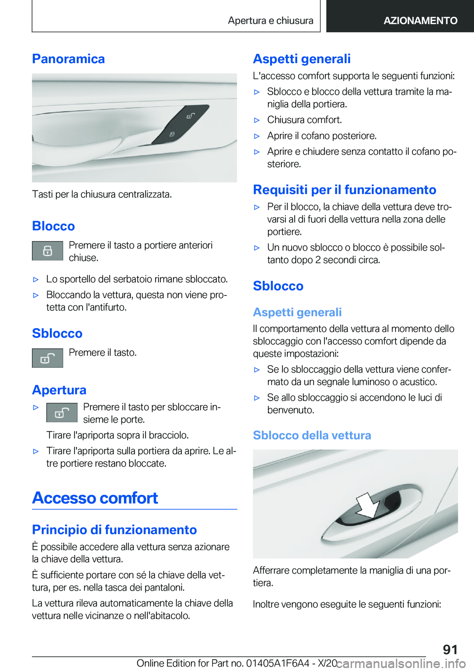 BMW X4 2021  Libretti Di Uso E manutenzione (in Italian) �P�a�n�o�r�a�m�i�c�a
�T�a�s�t�i��p�e�r��l�a��c�h�i�u�s�u�r�a��c�e�n�t�r�a�l�i�z�z�a�t�a�.
�B�l�o�c�c�o �P�r�e�m�e�r�e��i�l��t�a�s�t�o��a��p�o�r�t�i�e�r�e��a�n�t�e�r�i�o�r�i
�c�h�i�u�s�e�.
