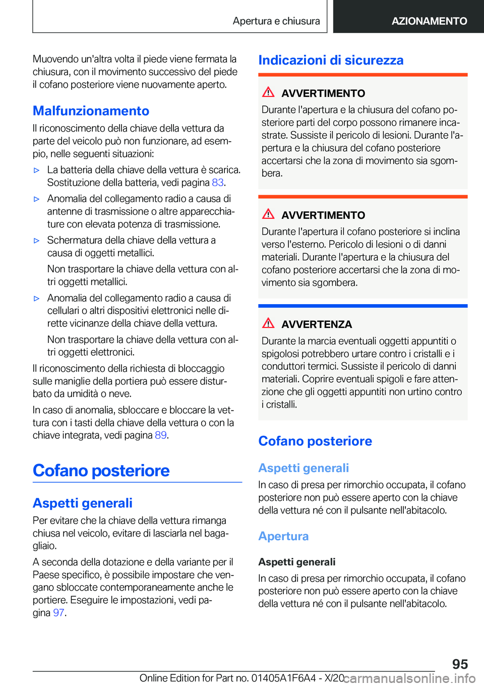 BMW X4 2021  Libretti Di Uso E manutenzione (in Italian) �M�u�o�v�e�n�d�o��u�n�'�a�l�t�r�a��v�o�l�t�a��i�l��p�i�e�d�e��v�i�e�n�e��f�e�r�m�a�t�a��l�a
�c�h�i�u�s�u�r�a�,��c�o�n��i�l��m�o�v�i�m�e�n�t�o��s�u�c�c�e�s�s�i�v�o��d�e�l��p�i�e�d�e
�i