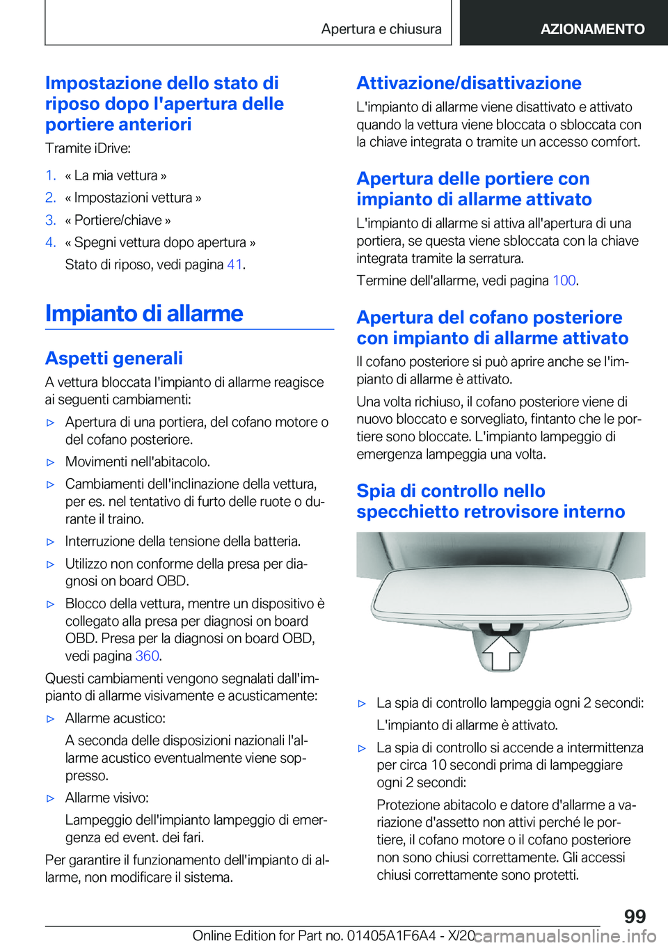 BMW X4 2021  Libretti Di Uso E manutenzione (in Italian) �I�m�p�o�s�t�a�z�i�o�n�e��d�e�l�l�o��s�t�a�t�o��d�i
�r�i�p�o�s�o��d�o�p�o��l�'�a�p�e�r�t�u�r�a��d�e�l�l�e
�p�o�r�t�i�e�r�e��a�n�t�e�r�i�o�r�i
�T�r�a�m�i�t�e��i�D�r�i�v�e�:�1�.�«��L�a��m