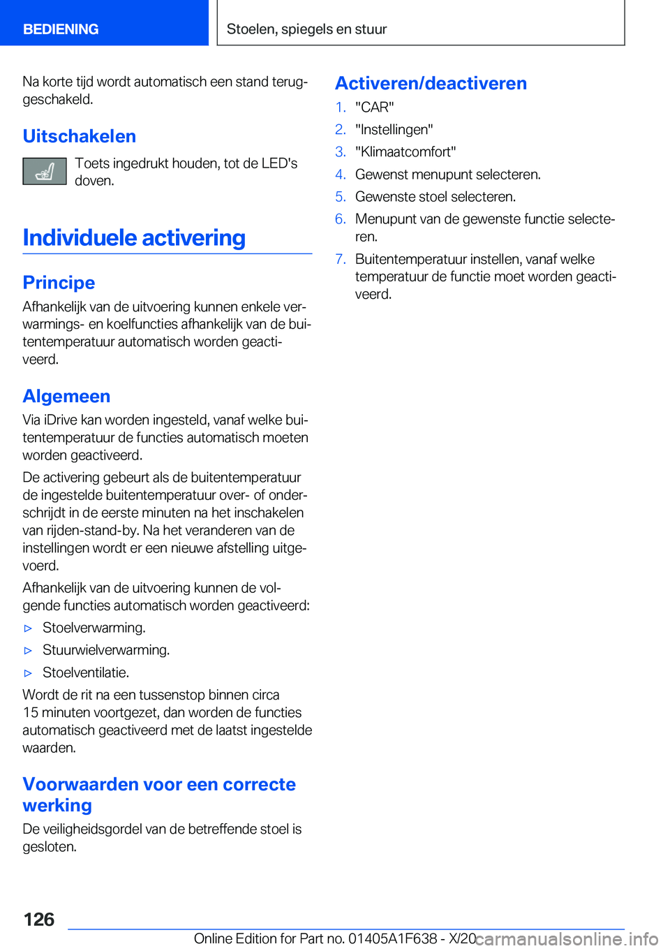 BMW X4 2021  Instructieboekjes (in Dutch) �N�a��k�o�r�t�e��t�i�j�d��w�o�r�d�t��a�u�t�o�m�a�t�i�s�c�h��e�e�n��s�t�a�n�d��t�e�r�u�gj
�g�e�s�c�h�a�k�e�l�d�.
�U�i�t�s�c�h�a�k�e�l�e�n �T�o�e�t�s��i�n�g�e�d�r�u�k�t��h�o�u�d�e�n�,��t�o�t�