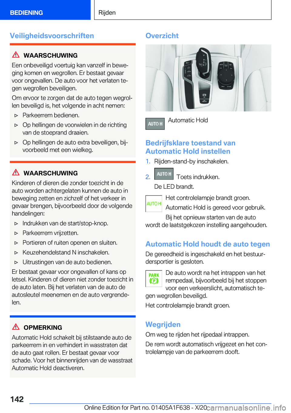 BMW X4 2021  Instructieboekjes (in Dutch) �V�e�i�l�i�g�h�e�i�d�s�v�o�o�r�s�c�h�r�i�f�t�e�n
�W�A�A�R�S�C�H�U�W�I�N�G
�E�e�n��o�n�b�e�v�e�i�l�i�g�d��v�o�e�r�t�u�i�g��k�a�n��v�a�n�z�e�l�f��i�n��b�e�w�ej �g�i�n�g��k�o�m�e�n��e�n��w�e�g�