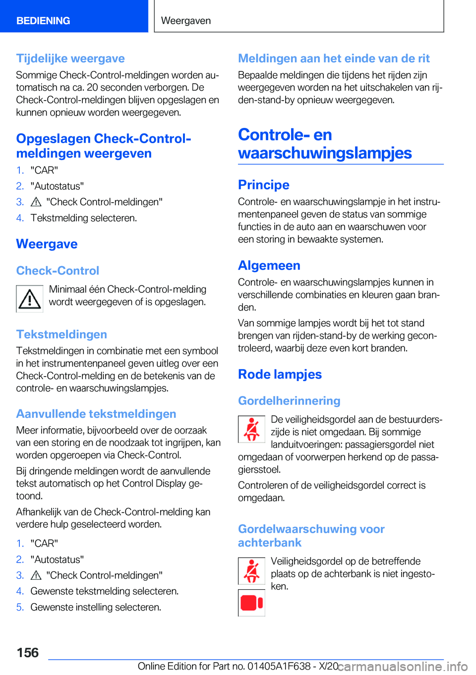 BMW X4 2021  Instructieboekjes (in Dutch) �T�i�j�d�e�l�i�j�k�e��w�e�e�r�g�a�v�e
�S�o�m�m�i�g�e��C�h�e�c�k�-�C�o�n�t�r�o�l�-�m�e�l�d�i�n�g�e�n��w�o�r�d�e�n��a�uj �t�o�m�a�t�i�s�c�h��n�a��c�a�.��2�0��s�e�c�o�n�d�e�n��v�e�r�b�o�r�g�e�n