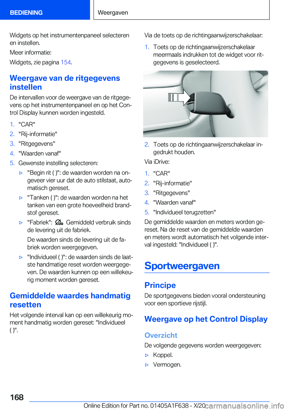 BMW X4 2021  Instructieboekjes (in Dutch) �W�i�d�g�e�t�s��o�p��h�e�t��i�n�s�t�r�u�m�e�n�t�e�n�p�a�n�e�e�l��s�e�l�e�c�t�e�r�e�n�e�n��i�n�s�t�e�l�l�e�n�.
�M�e�e�r��i�n�f�o�r�m�a�t�i�e�:
�W�i�d�g�e�t�s�,��z�i�e��p�a�g�i�n�a� �1�5�4�.
�W