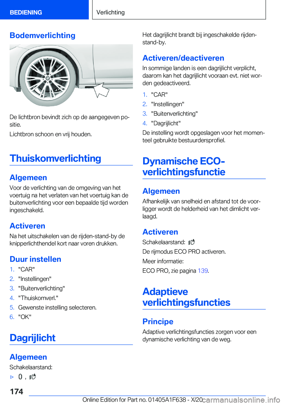 BMW X4 2021  Instructieboekjes (in Dutch) �B�o�d�e�m�v�e�r�l�i�c�h�t�i�n�g
�D�e��l�i�c�h�t�b�r�o�n��b�e�v�i�n�d�t��z�i�c�h��o�p��d�e��a�a�n�g�e�g�e�v�e�n��p�oj�s�i�t�i�e�.
�L�i�c�h�t�b�r�o�n��s�c�h�o�o�n��e�n��v�r�i�j��h�o�u�d�e�n