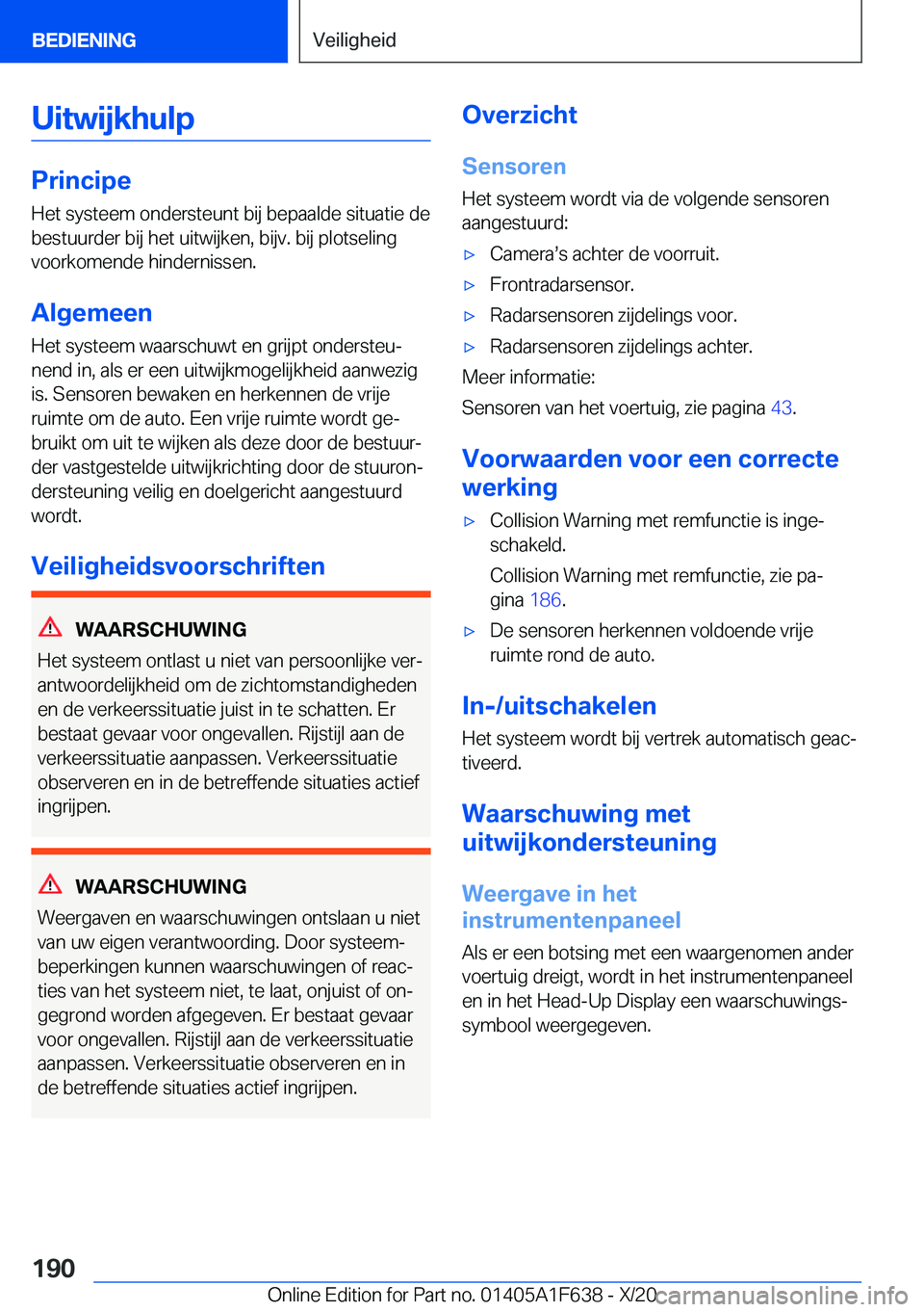 BMW X4 2021  Instructieboekjes (in Dutch) �U�i�t�w�i�j�k�h�u�l�p
�P�r�i�n�c�i�p�e
�H�e�t��s�y�s�t�e�e�m��o�n�d�e�r�s�t�e�u�n�t��b�i�j��b�e�p�a�a�l�d�e��s�i�t�u�a�t�i�e��d�e �b�e�s�t�u�u�r�d�e�r��b�i�j��h�e�t��u�i�t�w�i�j�k�e�n�,��b�