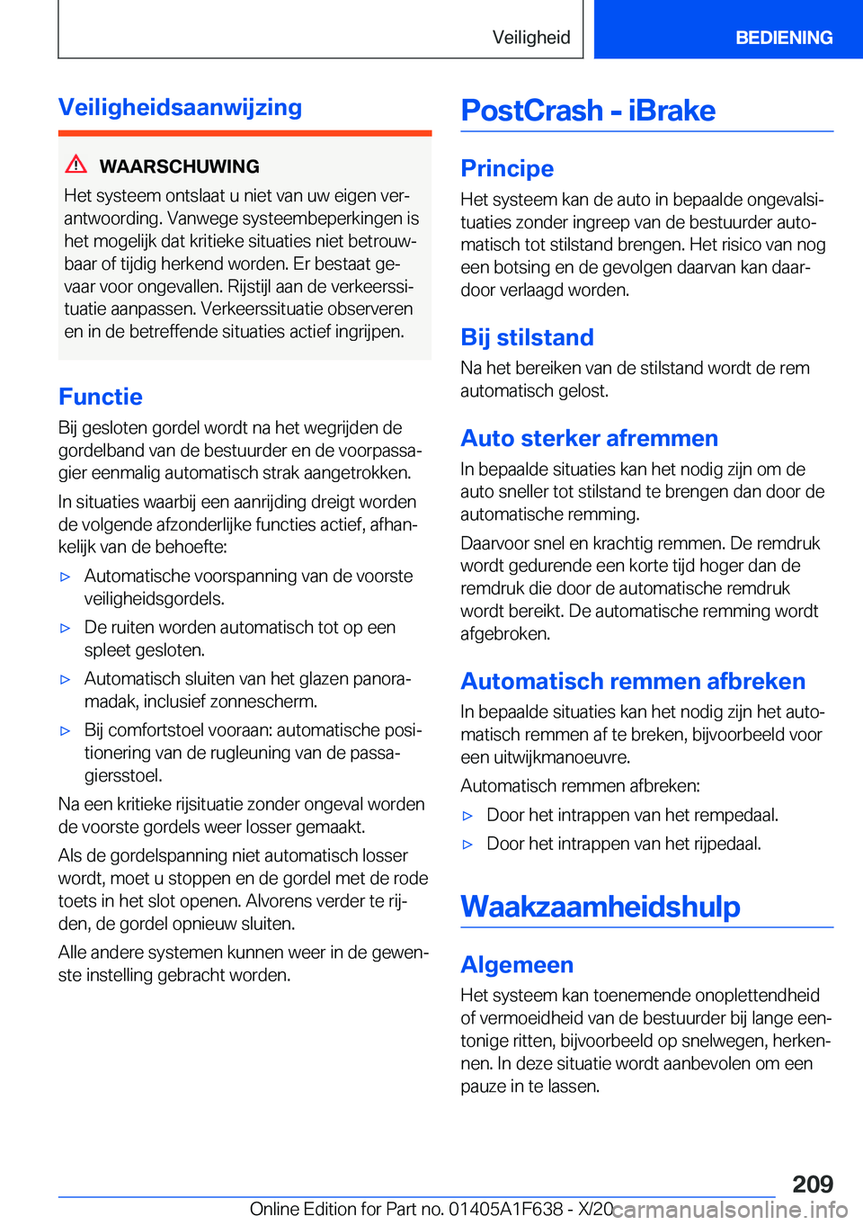 BMW X4 2021  Instructieboekjes (in Dutch) �V�e�i�l�i�g�h�e�i�d�s�a�a�n�w�i�j�z�i�n�g
�W�A�A�R�S�C�H�U�W�I�N�G
�H�e�t��s�y�s�t�e�e�m��o�n�t�s�l�a�a�t��u��n�i�e�t��v�a�n��u�w��e�i�g�e�n��v�e�rj �a�n�t�w�o�o�r�d�i�n�g�.��V�a�n�w�e�g�e�