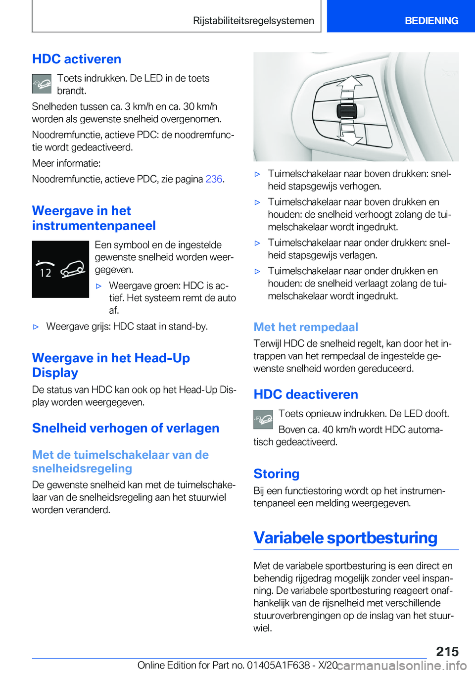 BMW X4 2021  Instructieboekjes (in Dutch) �H�D�C��a�c�t�i�v�e�r�e�n�T�o�e�t�s��i�n�d�r�u�k�k�e�n�.��D�e��L�E�D��i�n��d�e��t�o�e�t�s
�b�r�a�n�d�t�.
�S�n�e�l�h�e�d�e�n��t�u�s�s�e�n��c�a�.��3��k�m�/�h��e�n��c�a�.��3�0��k�m�/�h �w�