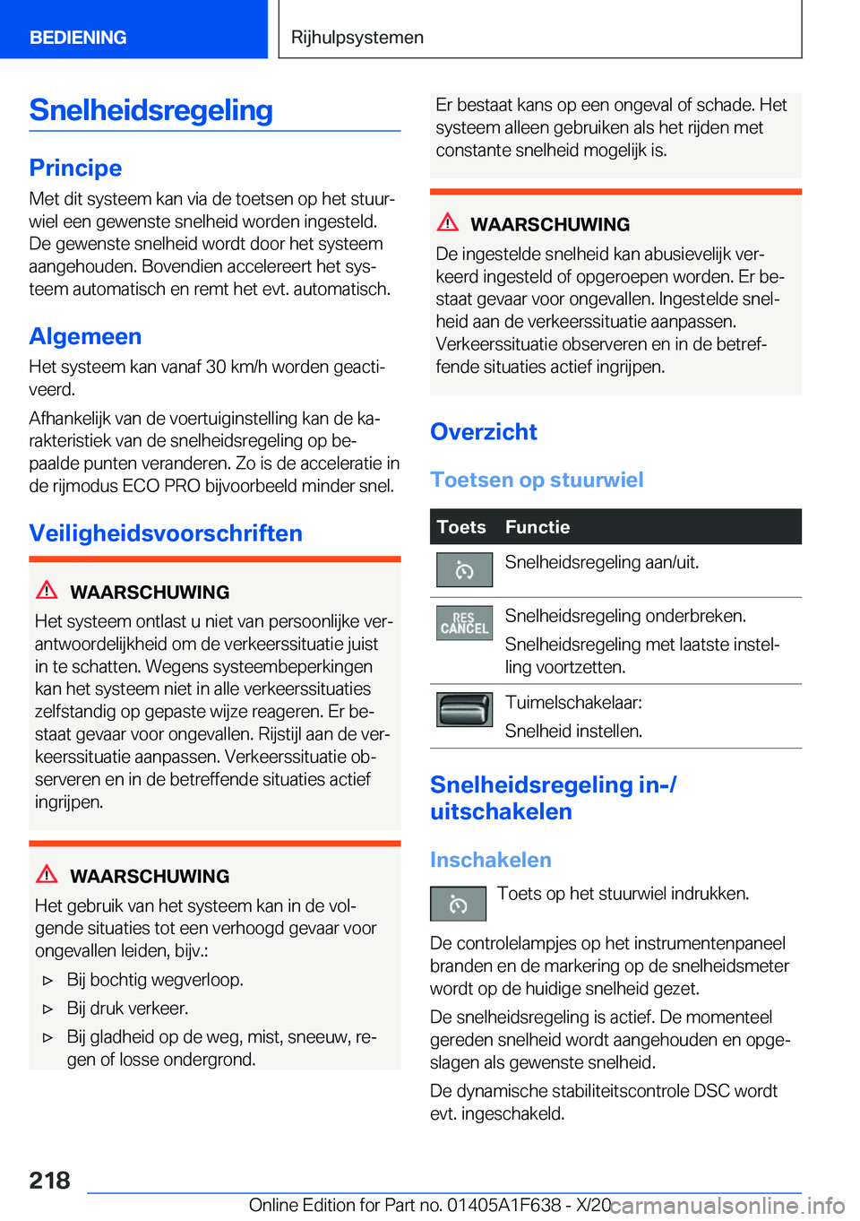 BMW X4 2021  Instructieboekjes (in Dutch) �S�n�e�l�h�e�i�d�s�r�e�g�e�l�i�n�g
�P�r�i�n�c�i�p�e
�M�e�t��d�i�t��s�y�s�t�e�e�m��k�a�n��v�i�a��d�e��t�o�e�t�s�e�n��o�p��h�e�t��s�t�u�u�rj
�w�i�e�l��e�e�n��g�e�w�e�n�s�t�e��s�n�e�l�h�e�i�