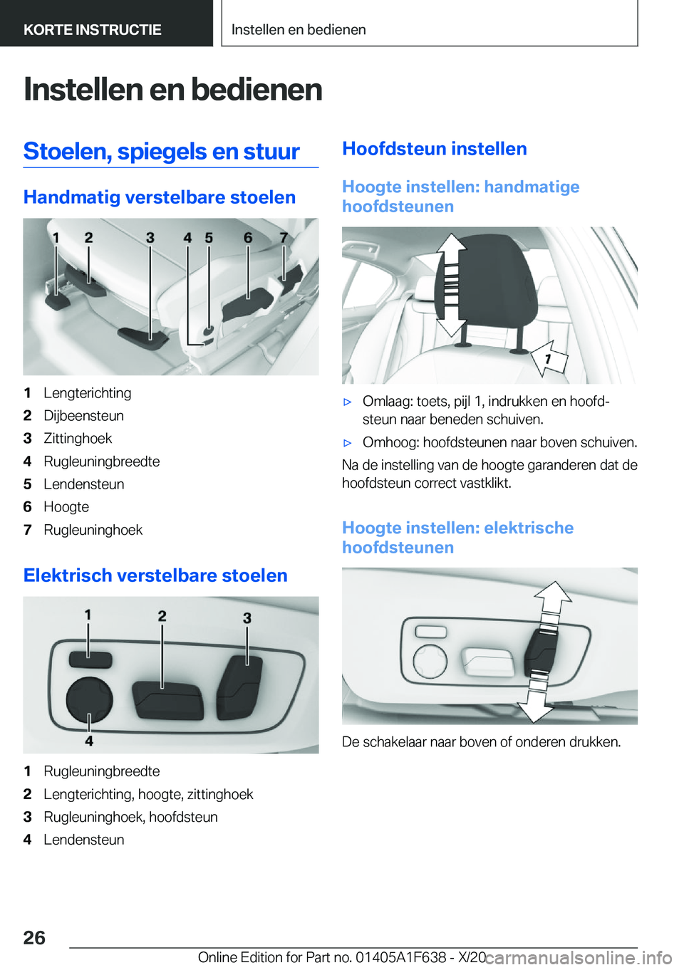 BMW X4 2021  Instructieboekjes (in Dutch) �I�n�s�t�e�l�l�e�n��e�n��b�e�d�i�e�n�e�n�S�t�o�e�l�e�n�,��s�p�i�e�g�e�l�s��e�n��s�t�u�u�r
�H�a�n�d�m�a�t�i�g��v�e�r�s�t�e�l�b�a�r�e��s�t�o�e�l�e�n
�1�L�e�n�g�t�e�r�i�c�h�t�i�n�g�2�D�i�j�b�e�e�n