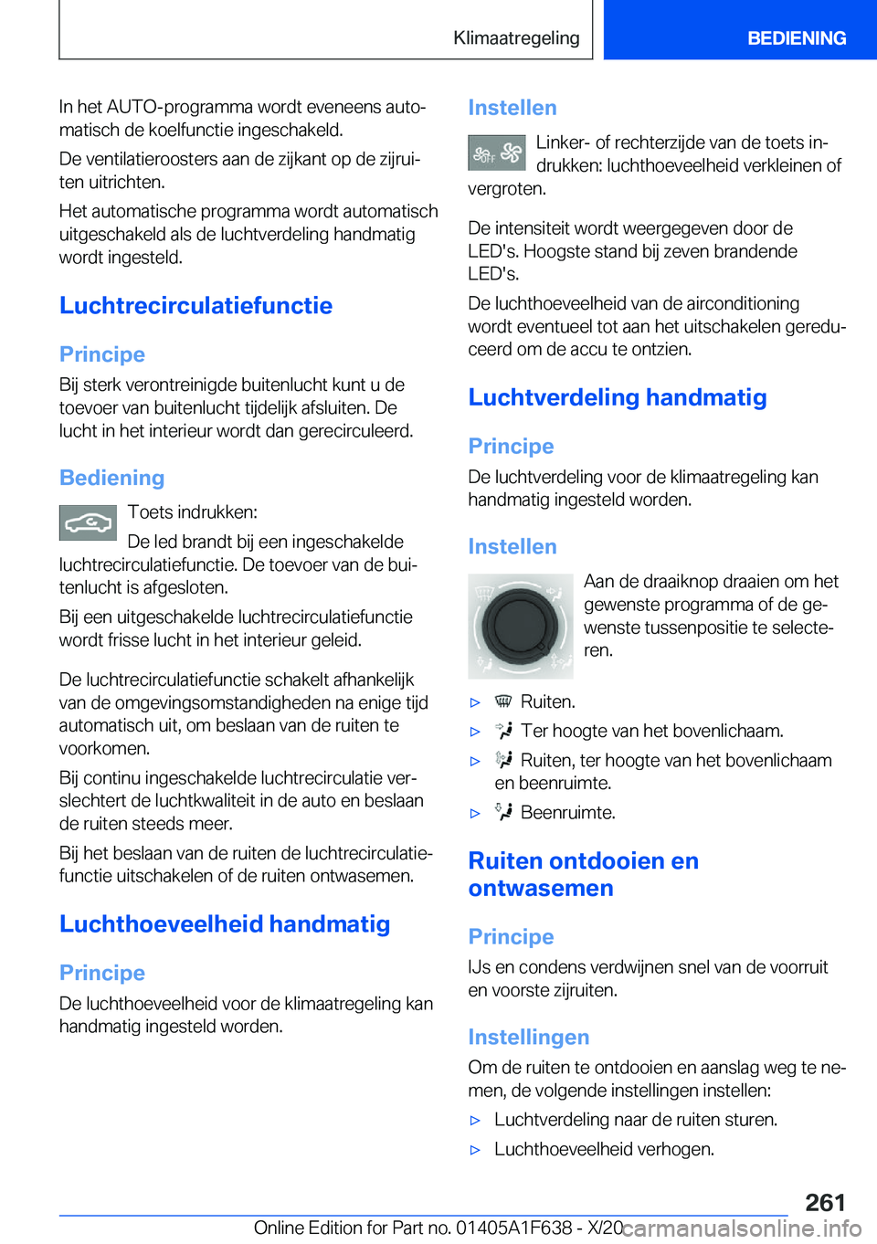 BMW X4 2021  Instructieboekjes (in Dutch) �I�n��h�e�t��A�U�T�O�-�p�r�o�g�r�a�m�m�a��w�o�r�d�t��e�v�e�n�e�e�n�s��a�u�t�oj�m�a�t�i�s�c�h��d�e��k�o�e�l�f�u�n�c�t�i�e��i�n�g�e�s�c�h�a�k�e�l�d�.
�D�e��v�e�n�t�i�l�a�t�i�e�r�o�o�s�t�e�r�s�